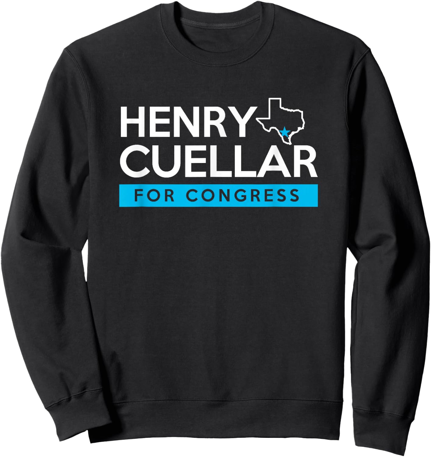 Henry Cuellar TX28 Texas for Congress Election Sweatshirt - Sweatshirt | Black