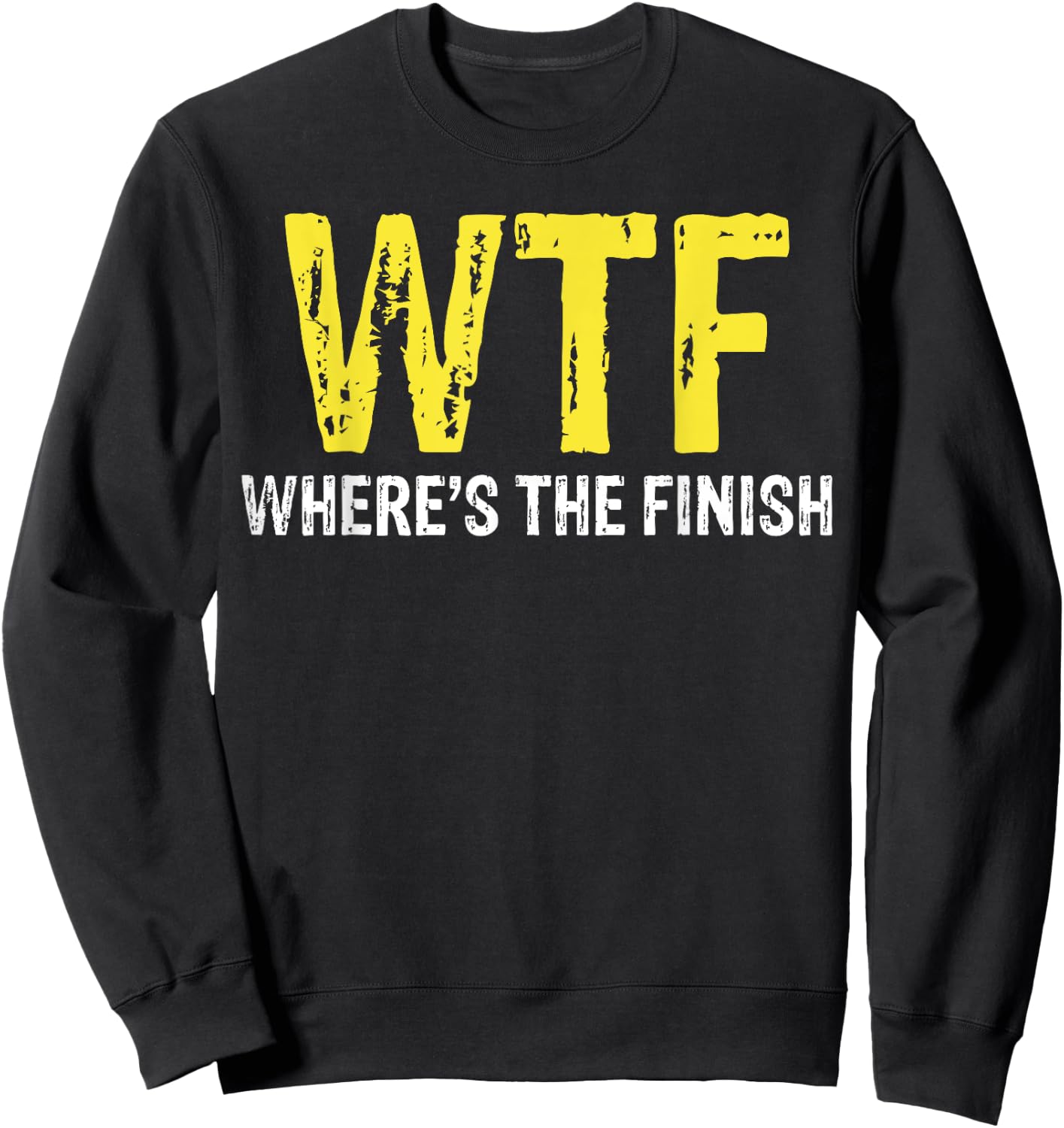 WTF Where's The Finish For Running Sweatshirt - Sweatshirt | Black