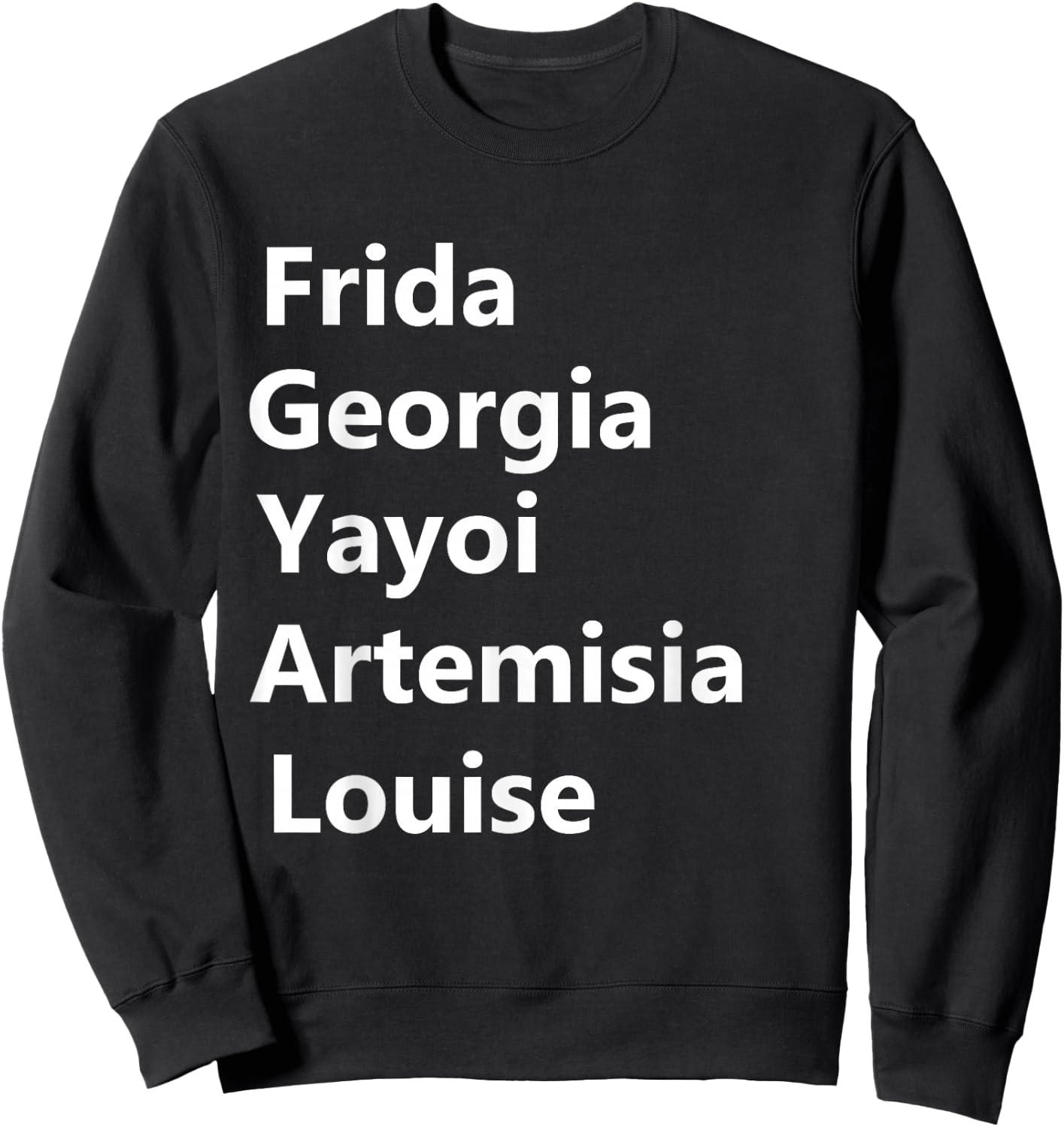 Represent Women Artist Girl Art Movement Apparel Women Artists Frida Georgia Yayoi Sweatshirt - Sweatshirt | Black