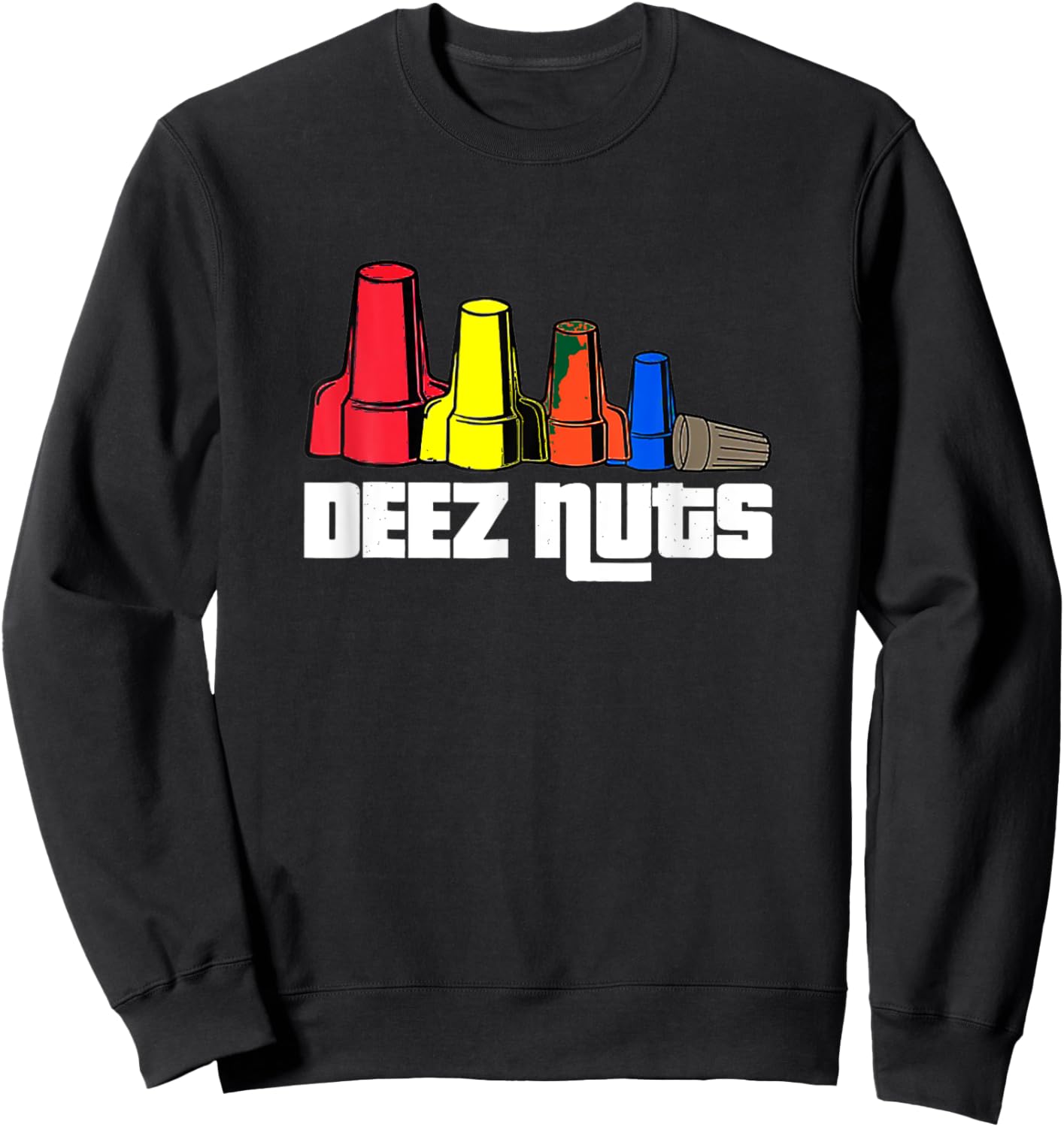 Deez Nuts Electrician Funny Women Gift Sweatshirt - Sweatshirt | Black