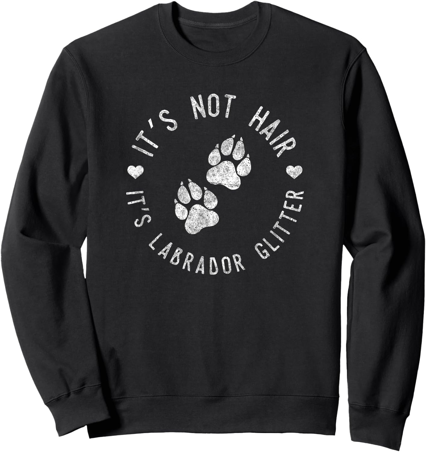 Its Not Hair Its Labrador Glitter Shirt Funny Dog Owner Gift Men Women Girls Kids Sweatshirt - Sweatshirt | Black