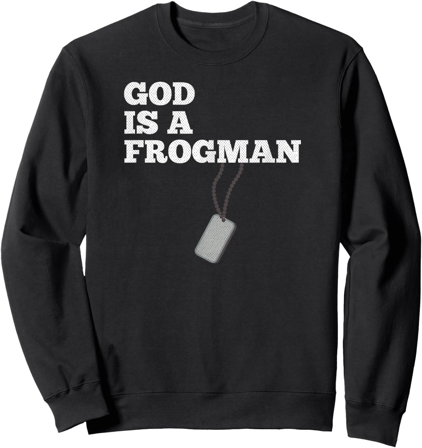 God is A Frogman Military Deployment Sweatshirt - Sweatshirt | Black