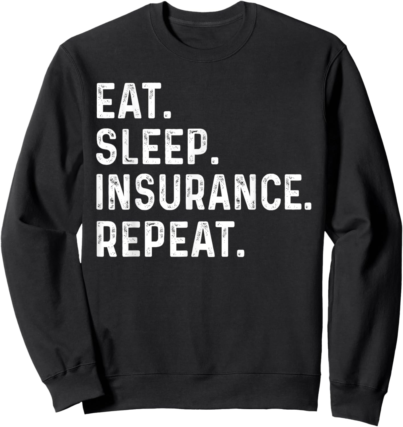 Eat Sleep Insurance Repeat women agent, Insurance Sweatshirt - Sweatshirt | Black