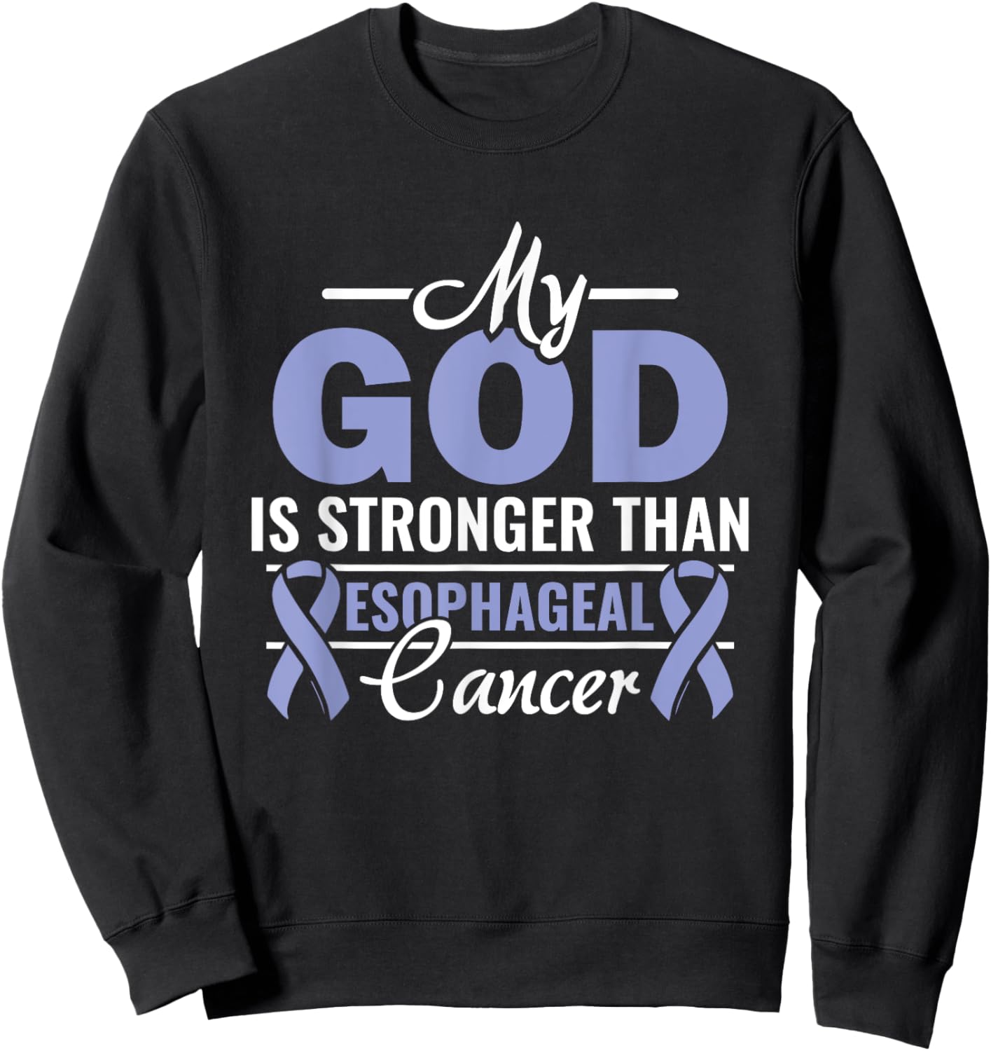 My God Is Stronger Than Esophageal Cancer Warrior Fighter Sweatshirt - Sweatshirt | Black