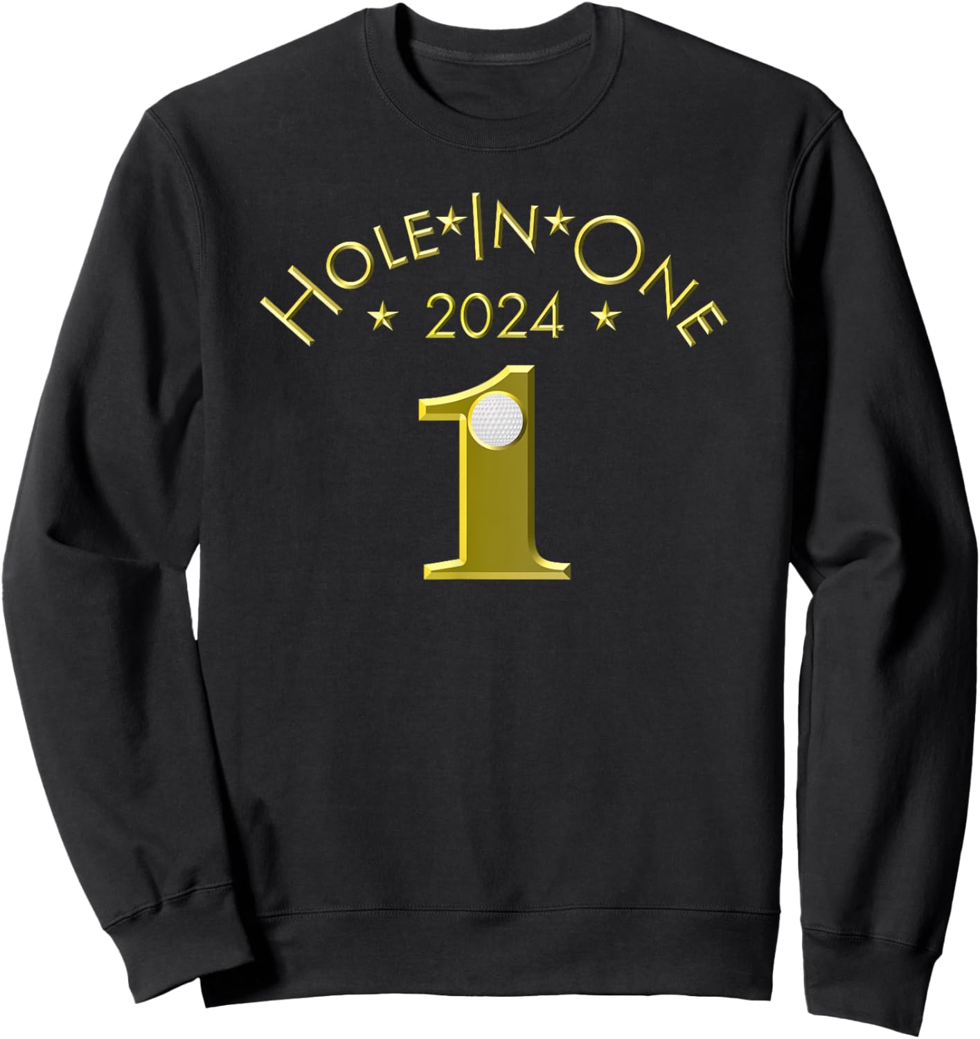 Golf Hole In One 2024 Sport Themed Golfing Design For Golfer Sweatshirt - Sweatshirt | Black