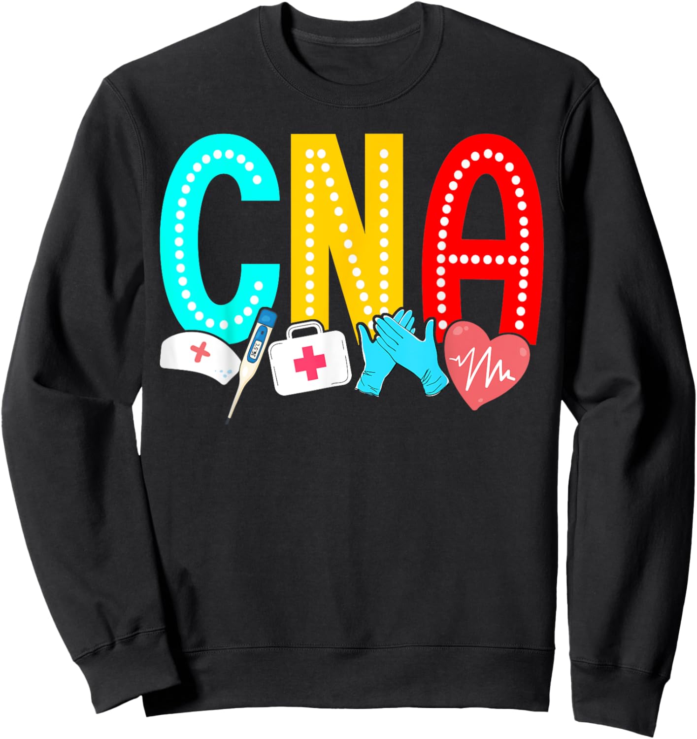 CNA Nurse Certified Nursing Assistant Cna Sweatshirt - Sweatshirt | Black
