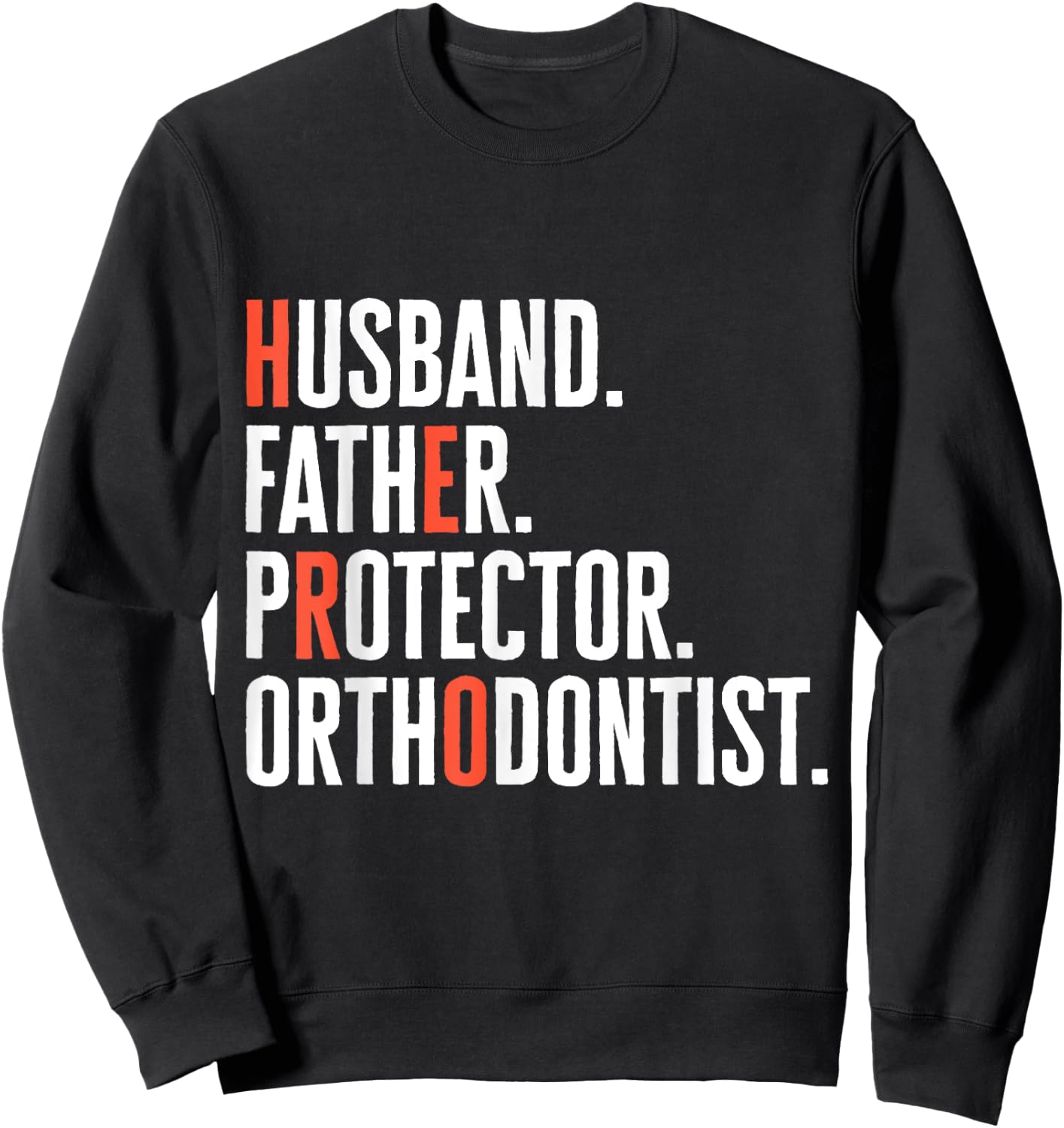 Husband Father Protector Orthodontist Hero Orthodontics Dad Sweatshirt - Sweatshirt | Black