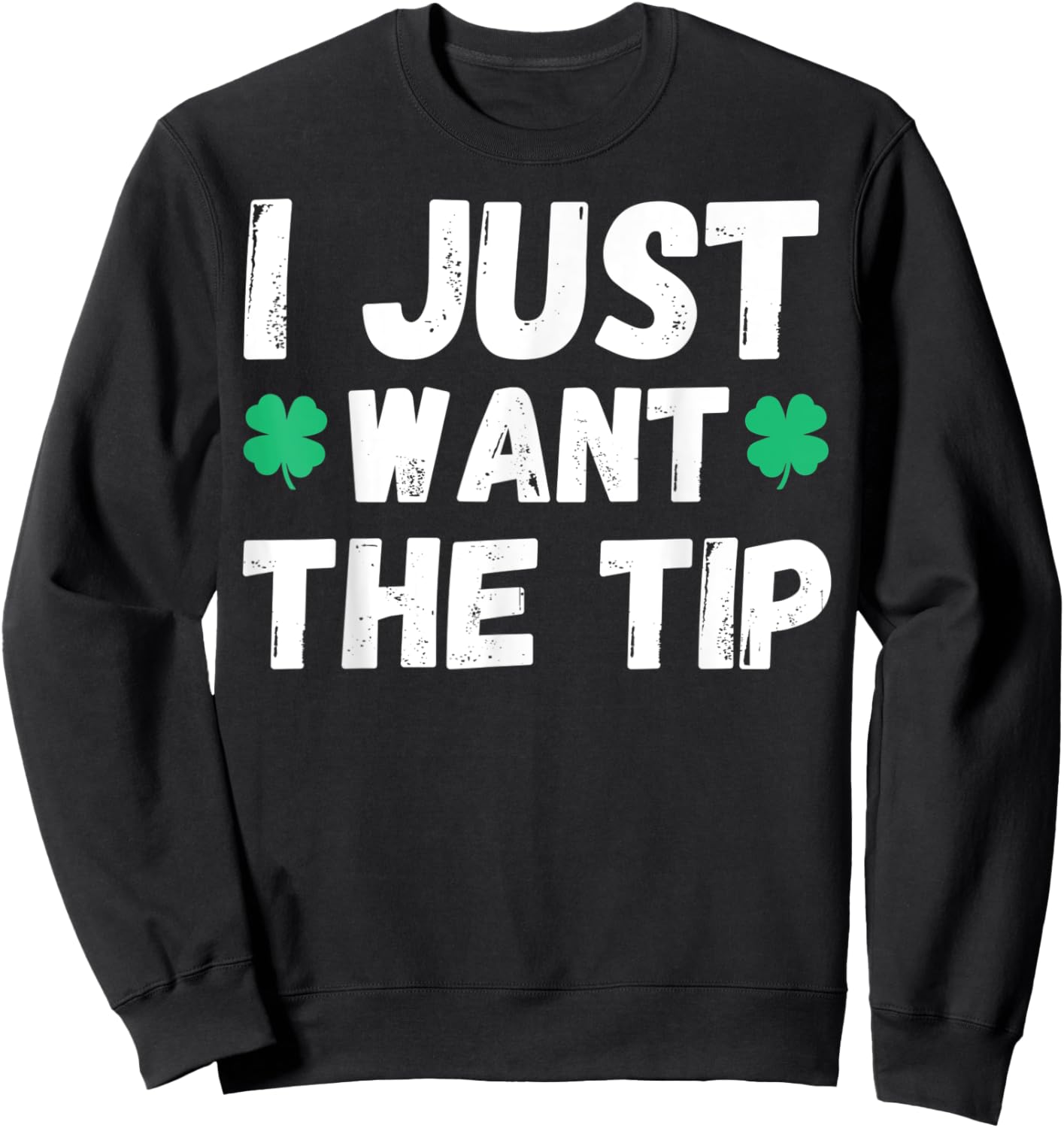 Women's Funny Bartender Just The Tip for St Patricks Day Sweatshirt - Sweatshirt | Black