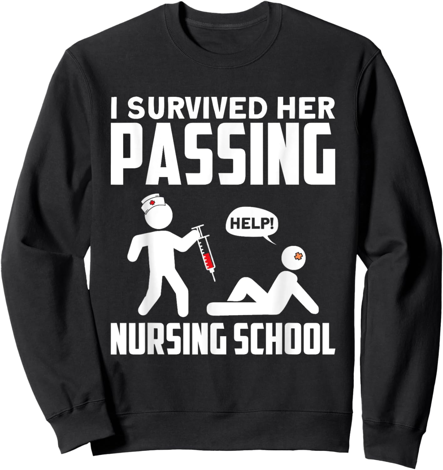 Survived Her Passing Nursing School Funny Graduation Fan Sweatshirt - Sweatshirt | Black