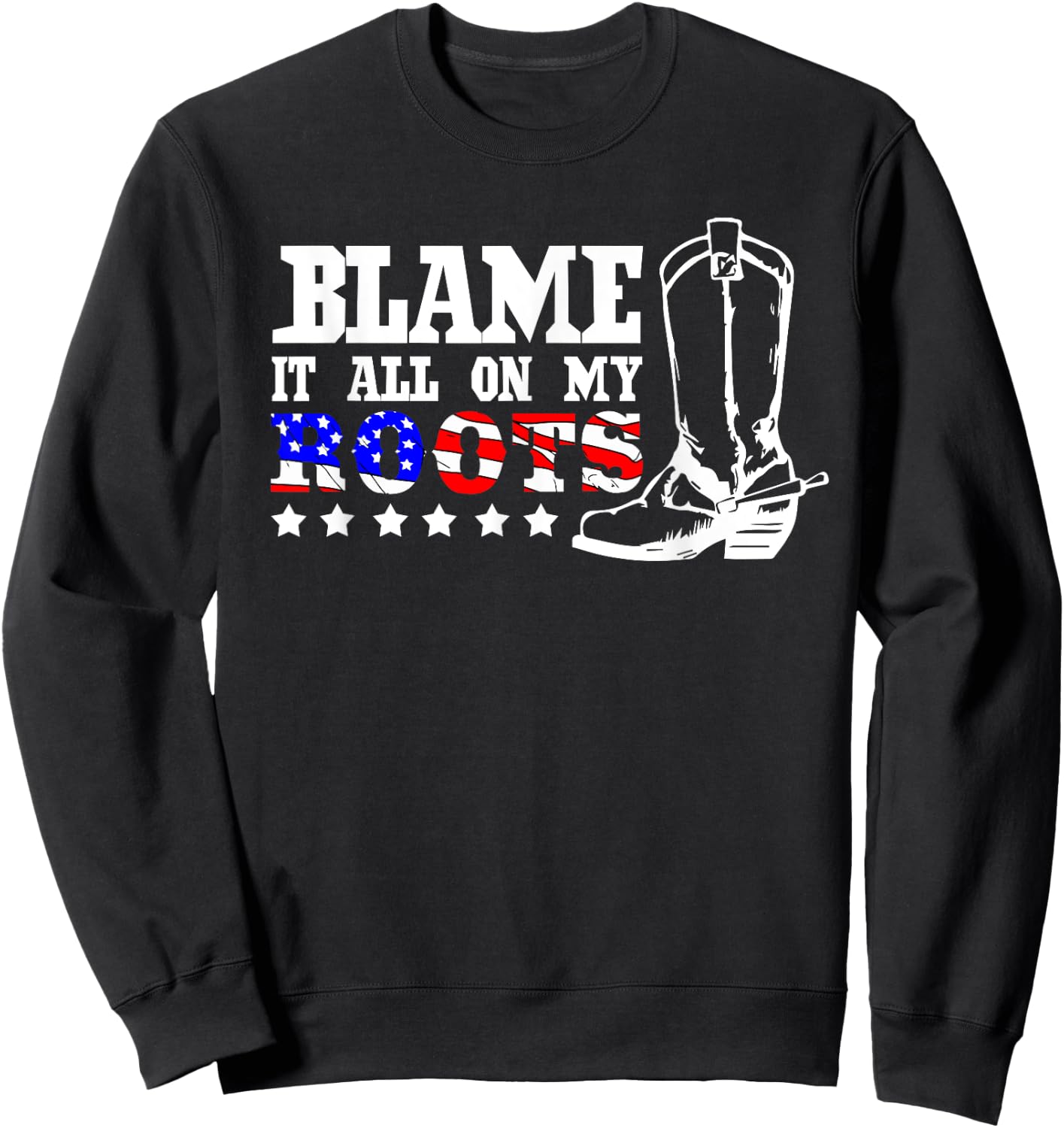 Blame It All On My Roots-Garth Country Music Men Women Sweatshirt - Sweatshirt | Black