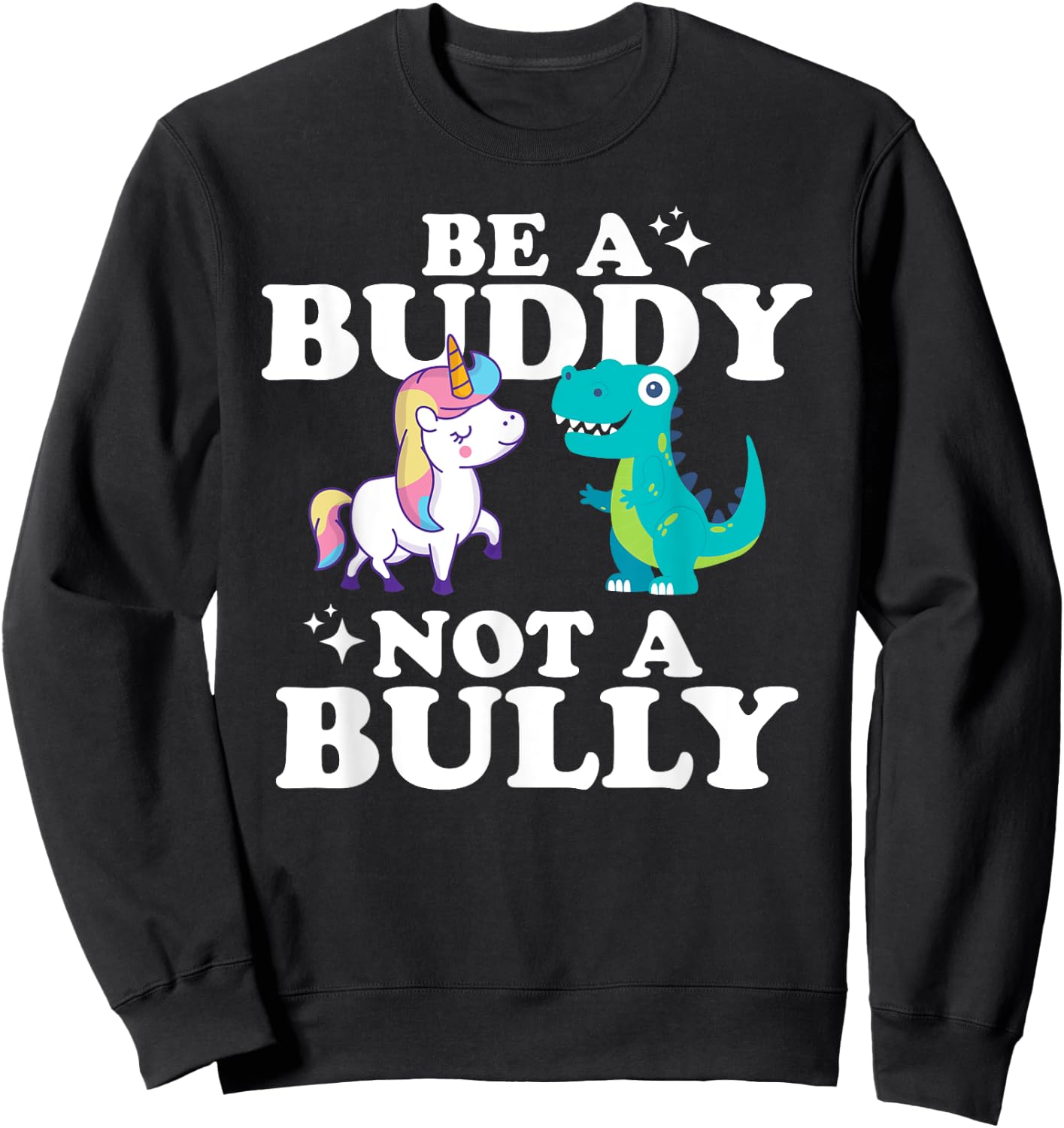 Unity Day Be A Buddy Not A Bully Sweatshirt - Sweatshirt | Black