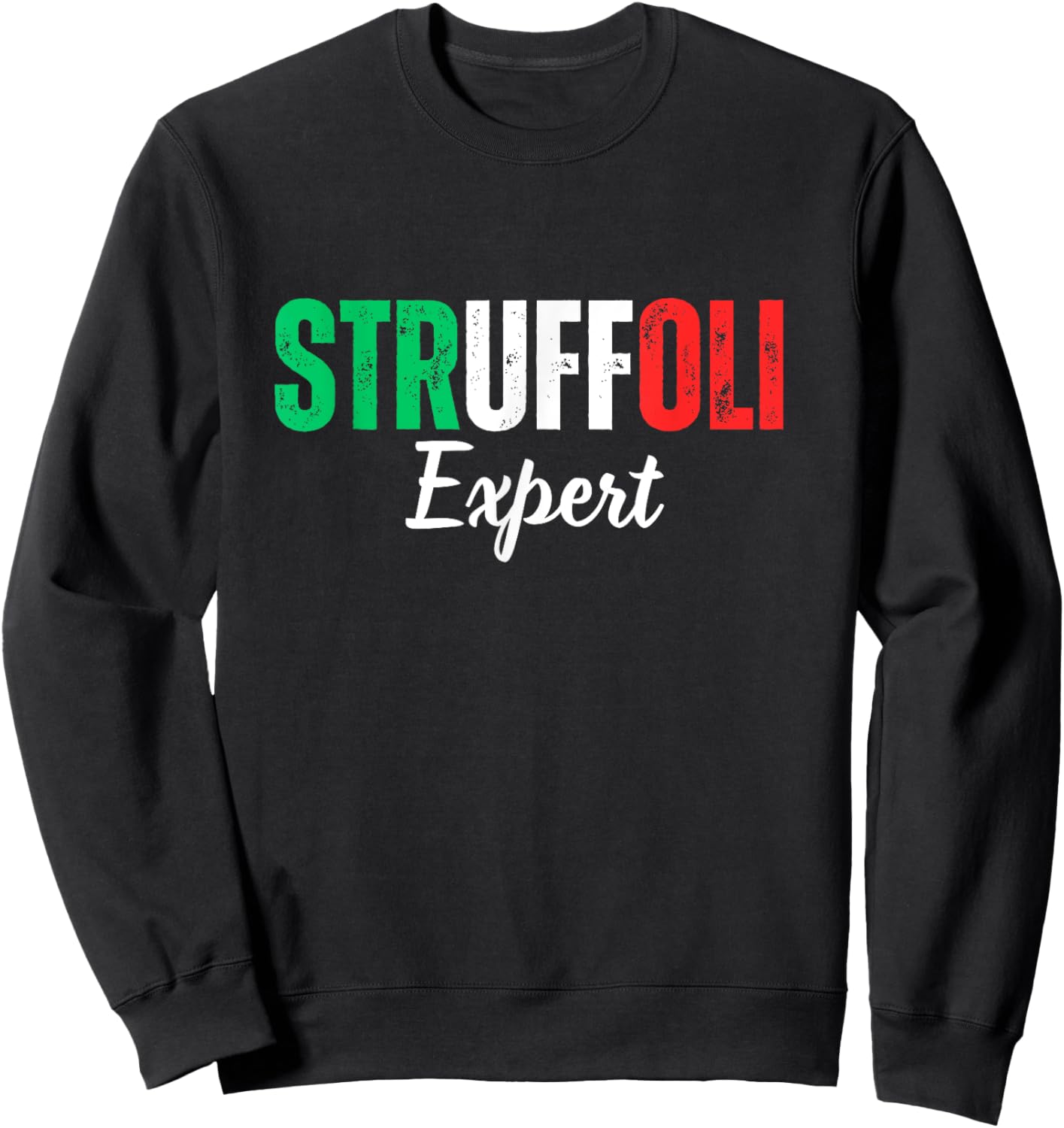 Funny Struffoli Expert, Italian Tradition Mom Dad Family Sweatshirt - Sweatshirt | Black
