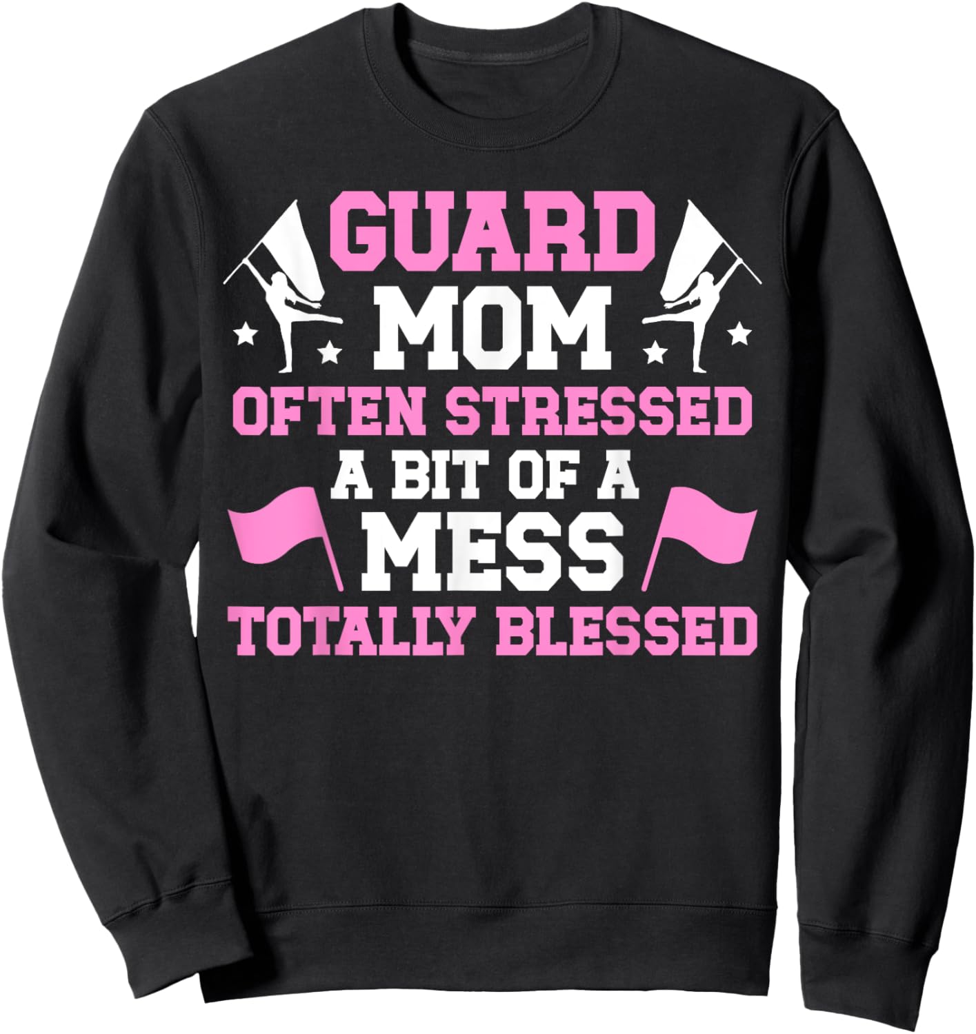 Guard Mom Totally Blessed Mom Of A Color Guard Member Sweatshirt - Sweatshirt | Black