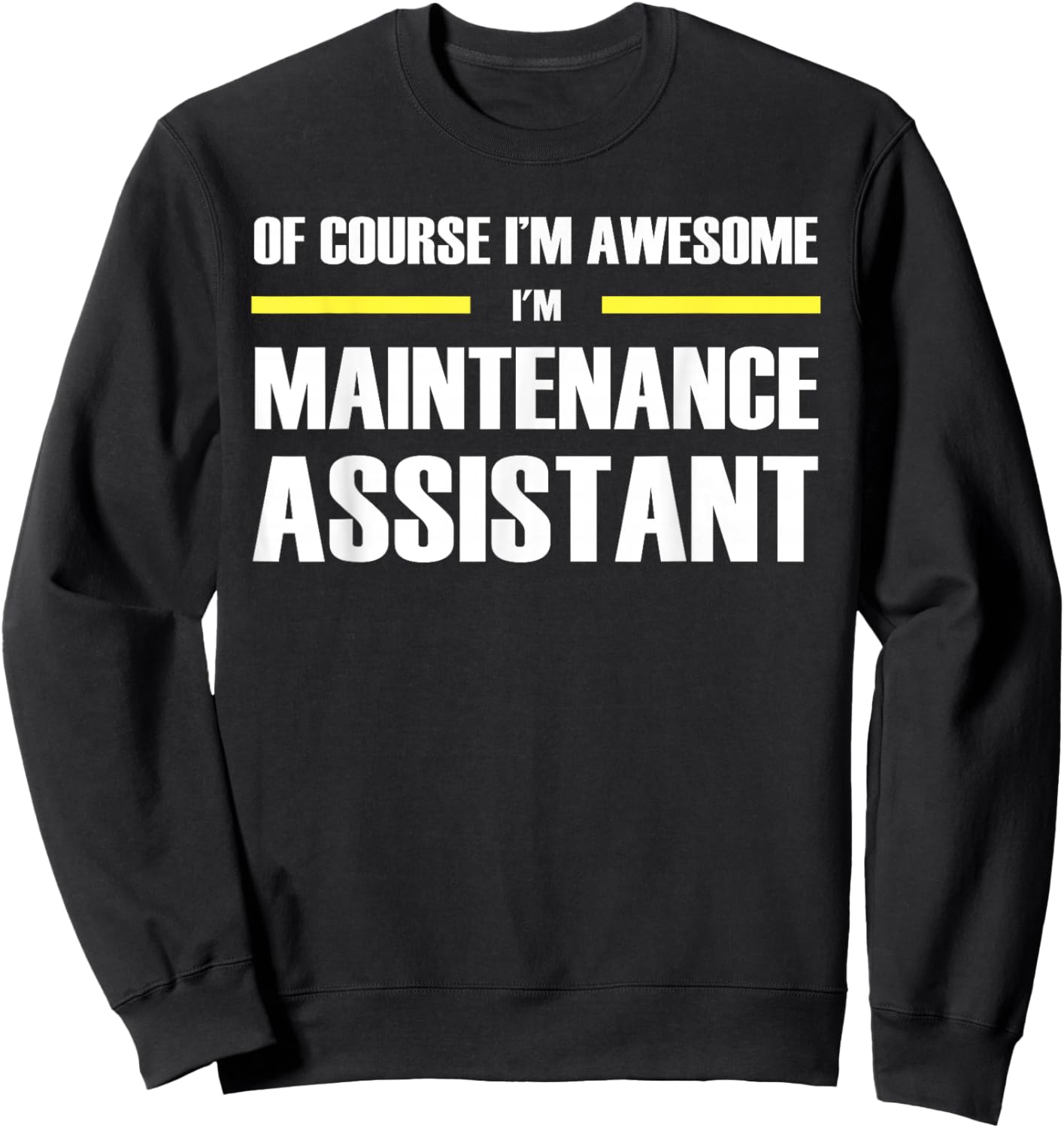 The Original Awesome Maintenance Assistant Sweatshirt - Sweatshirt | Black