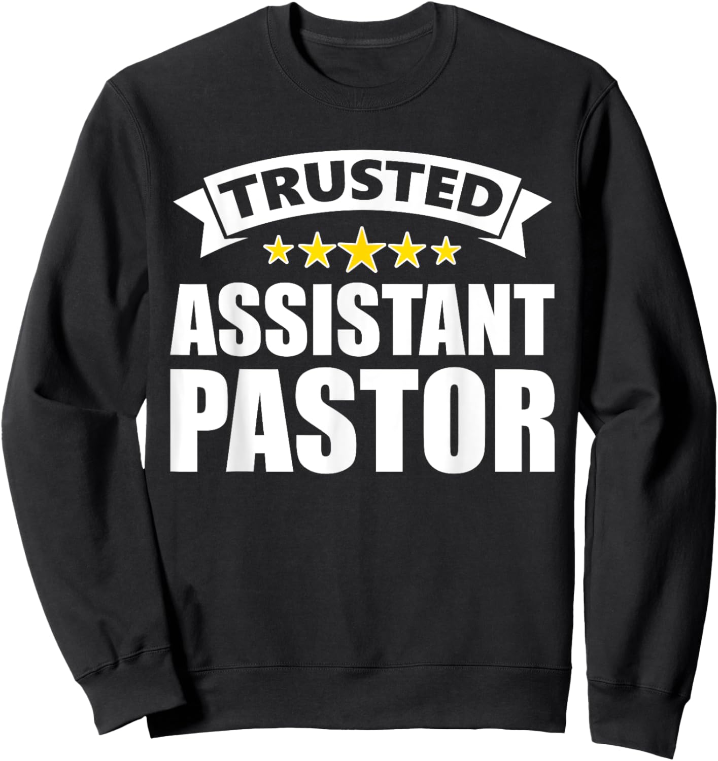 Trusted Assistant Pastor Sweatshirt - Sweatshirt | Black