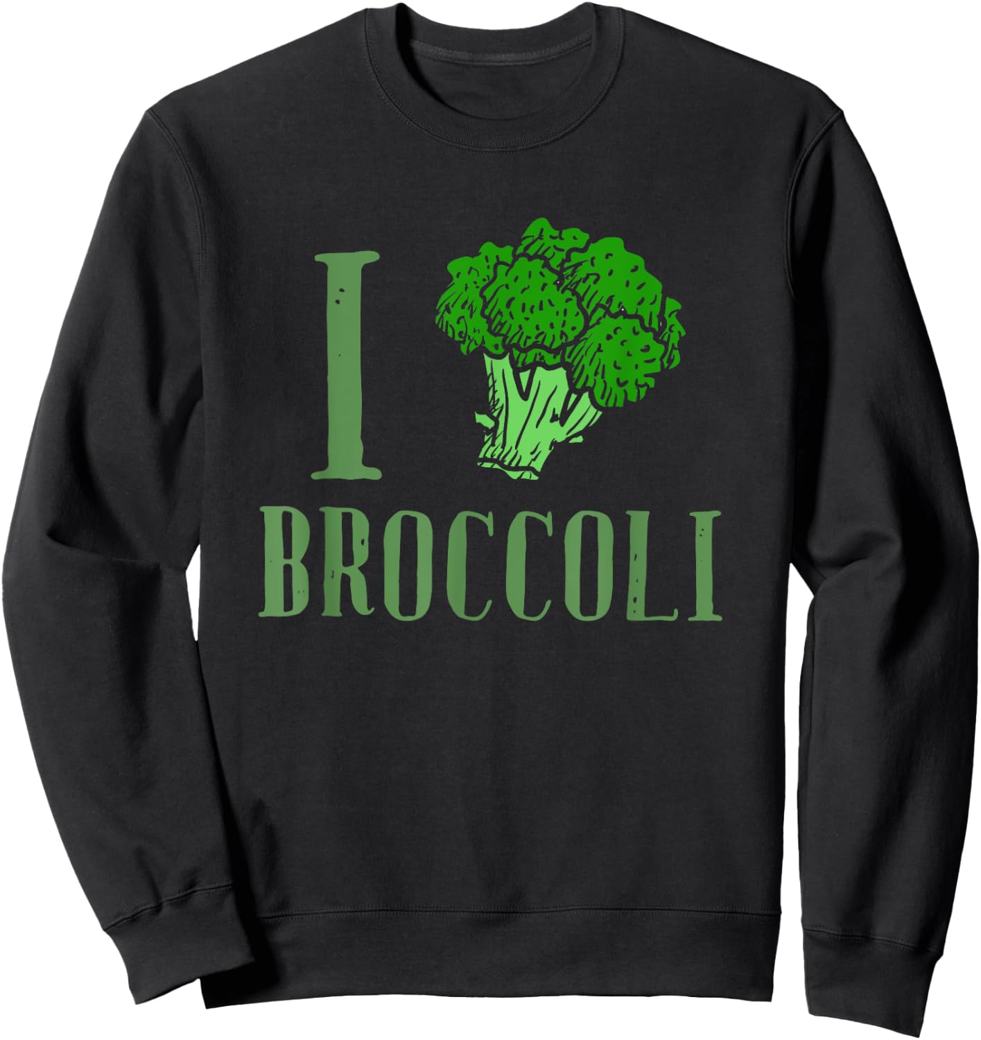 I Love Broccoli Vegan Veggie Lover Sweatshirt - Sweatshirt | Black