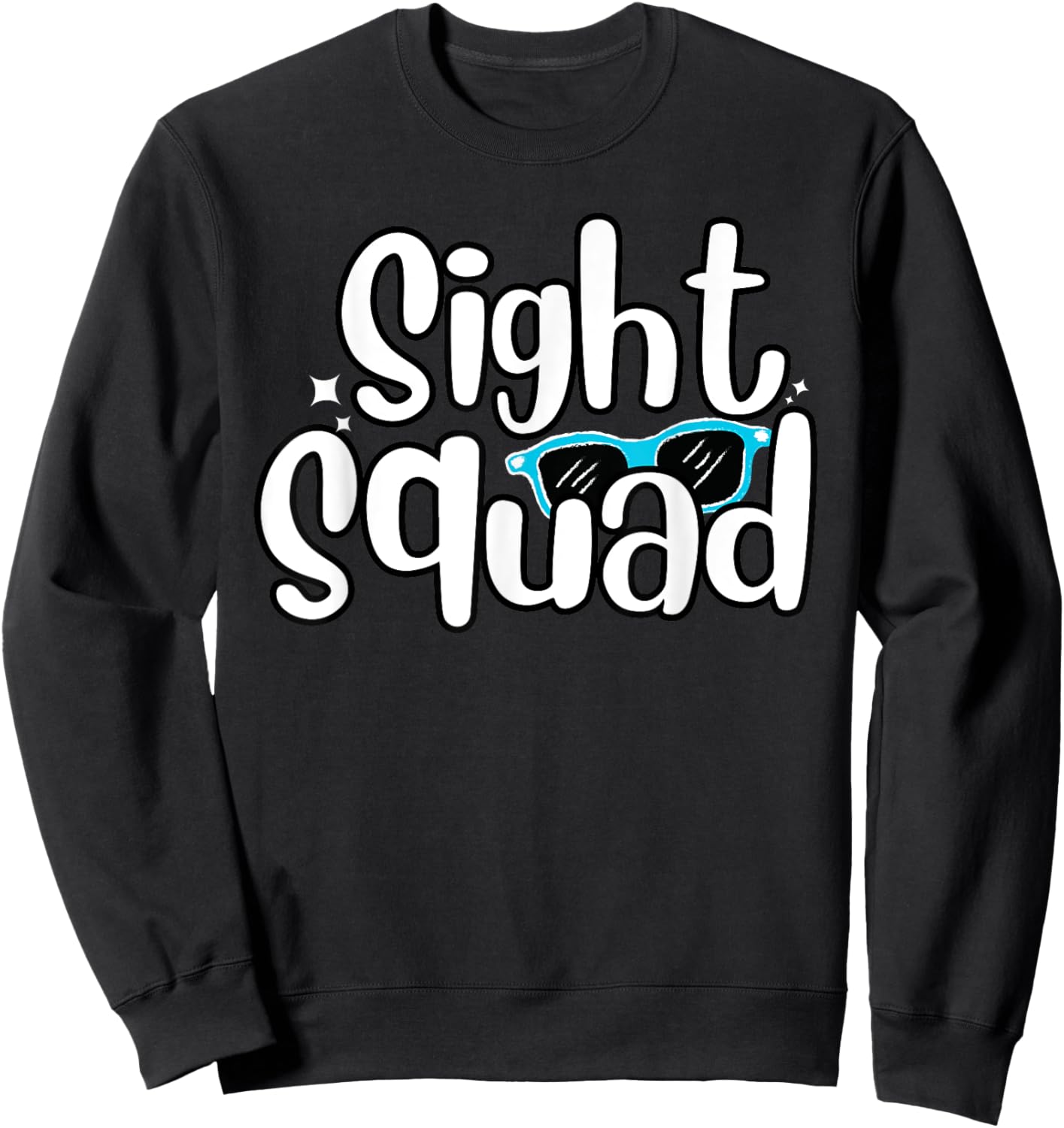 Optometry Office Sight Squad Saying / Ophthalmology Eye Exam Sweatshirt - Sweatshirt | Black