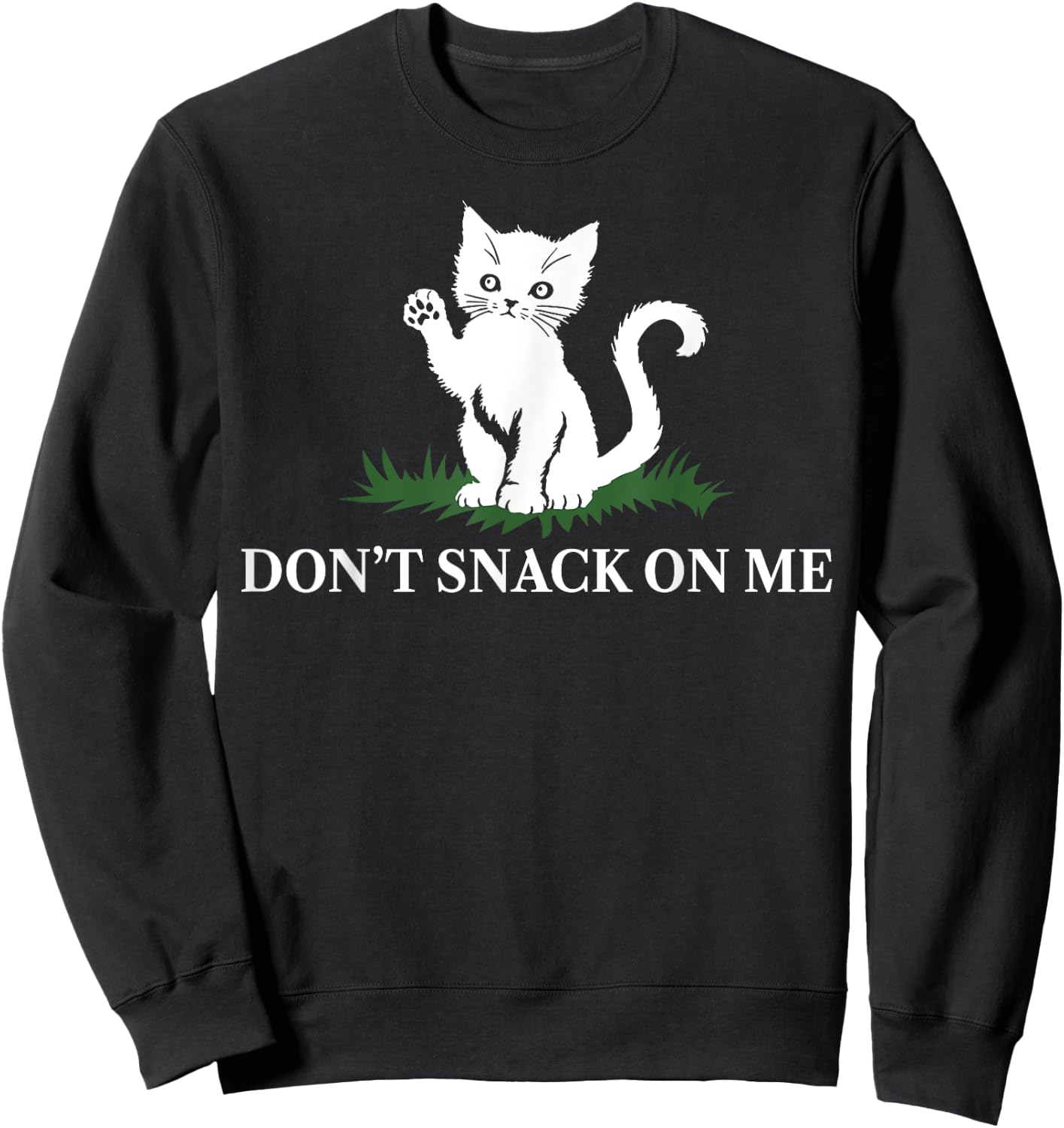 Cat Don't Snack On Me Men Women Sweatshirt - Sweatshirt | Black