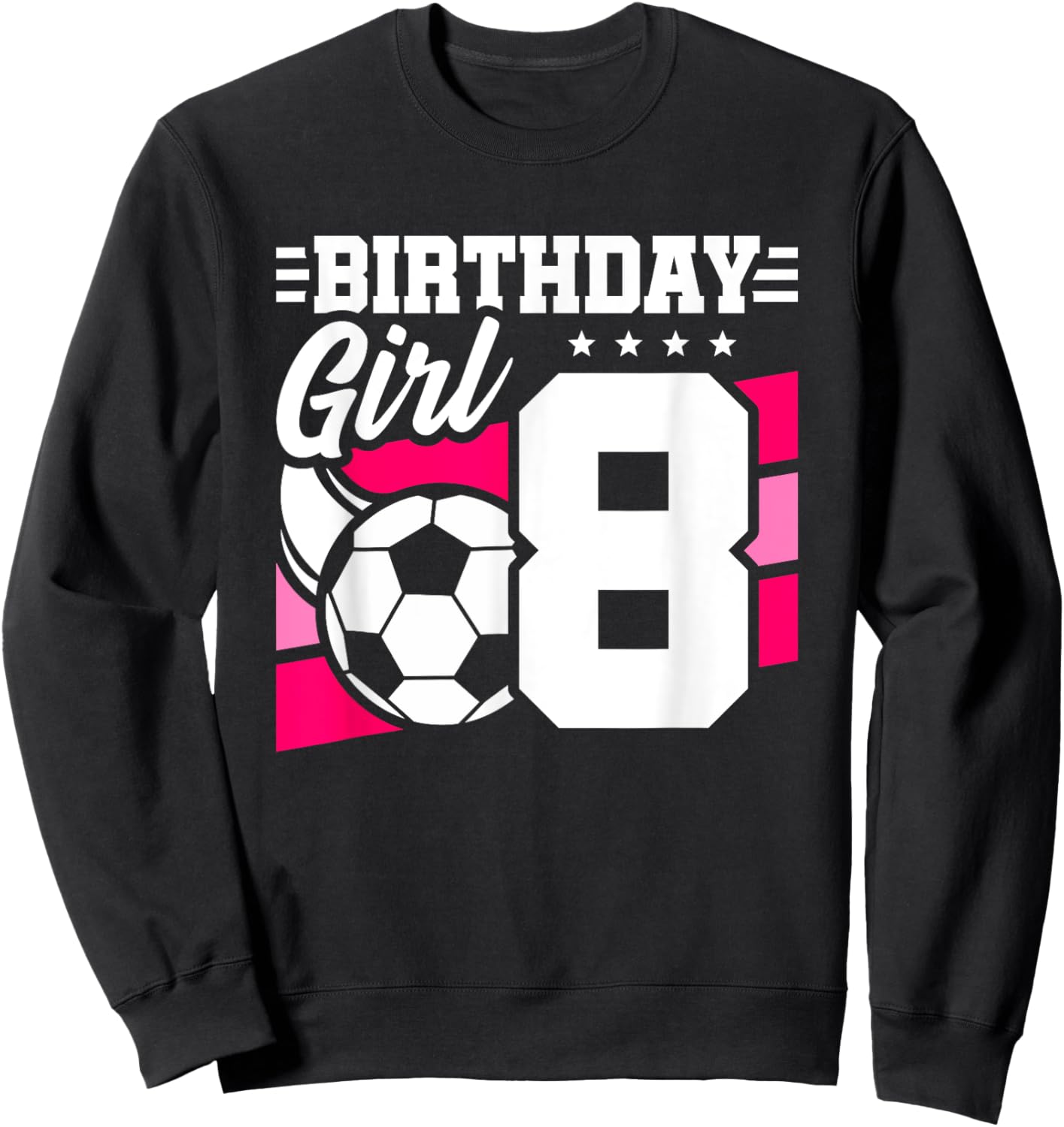 Soccer Birthday Party - 8 Year Old Girl - 8th Birthday Sweatshirt - Sweatshirt | Black