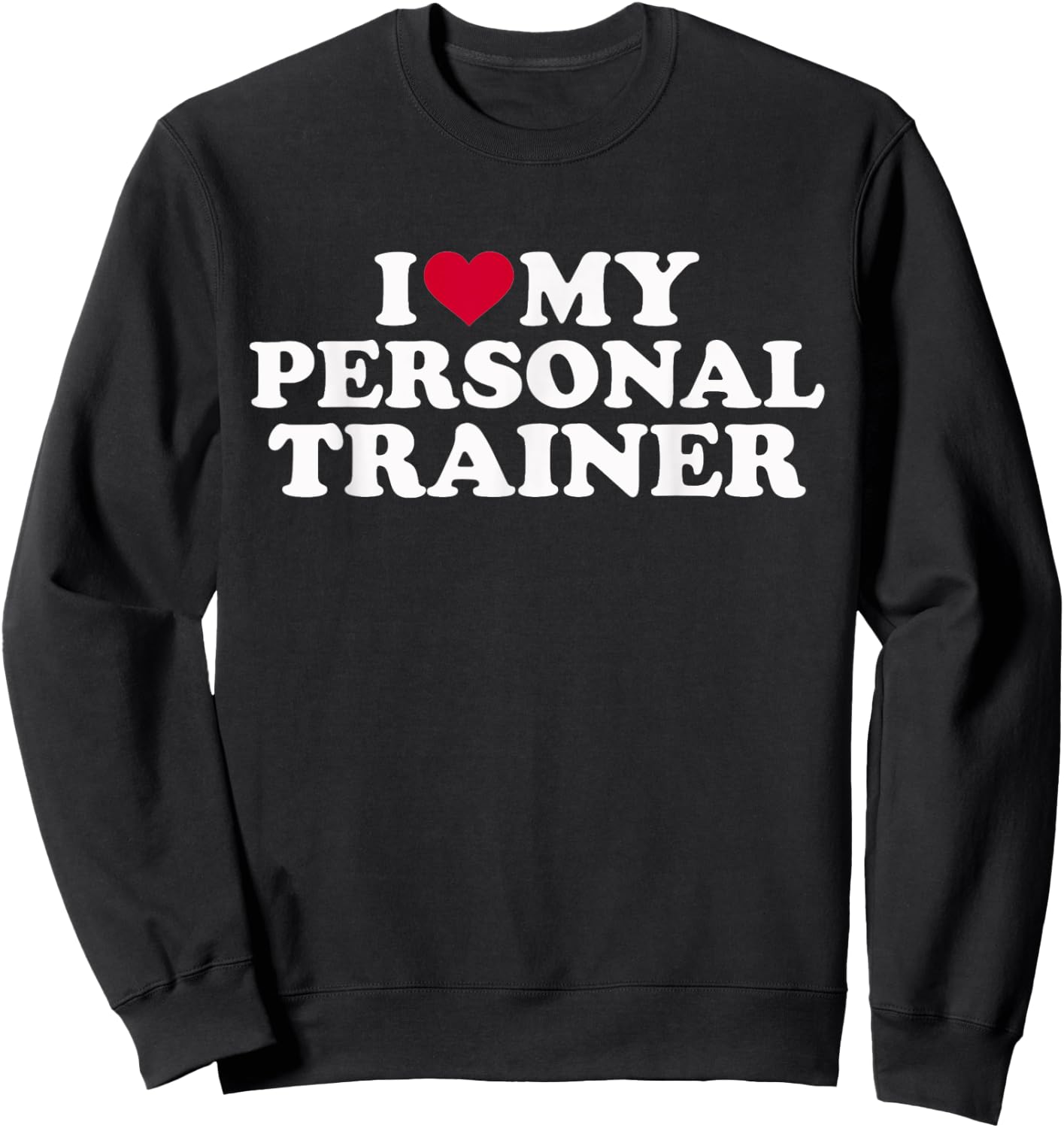I love my personal trainer Sweatshirt - Sweatshirt | Black