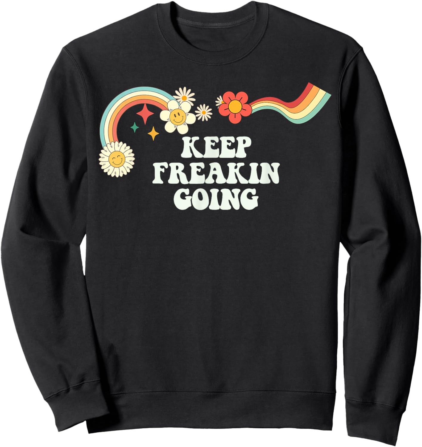 Groovy Script Funny Keep Freakin Going, Retro Quote Sweatshirt - Sweatshirt | Black