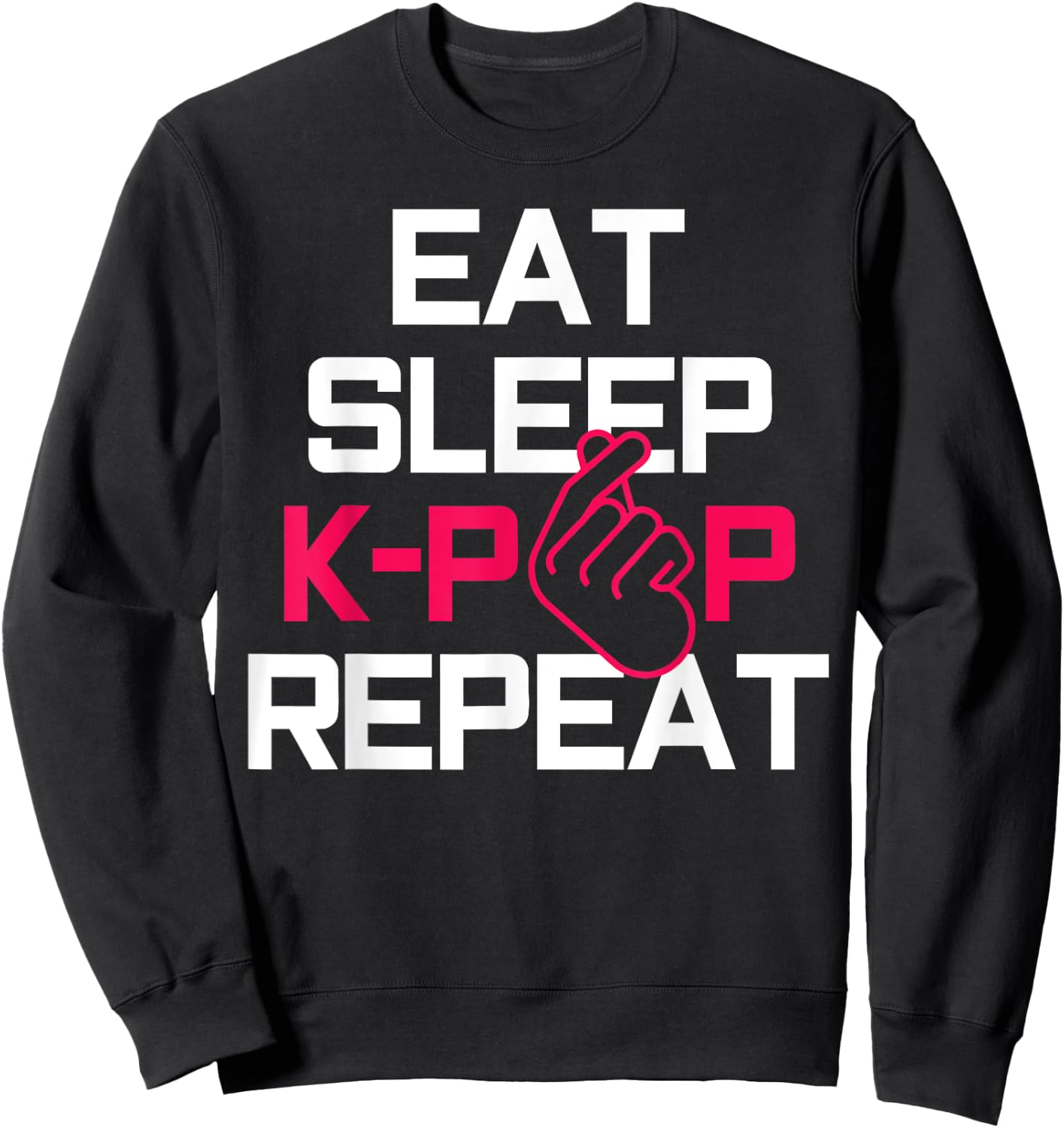 Eat Sleep K-Pop Repeat - Funny Korean Pop Music Fan Gift Sweatshirt - Sweatshirt | Black