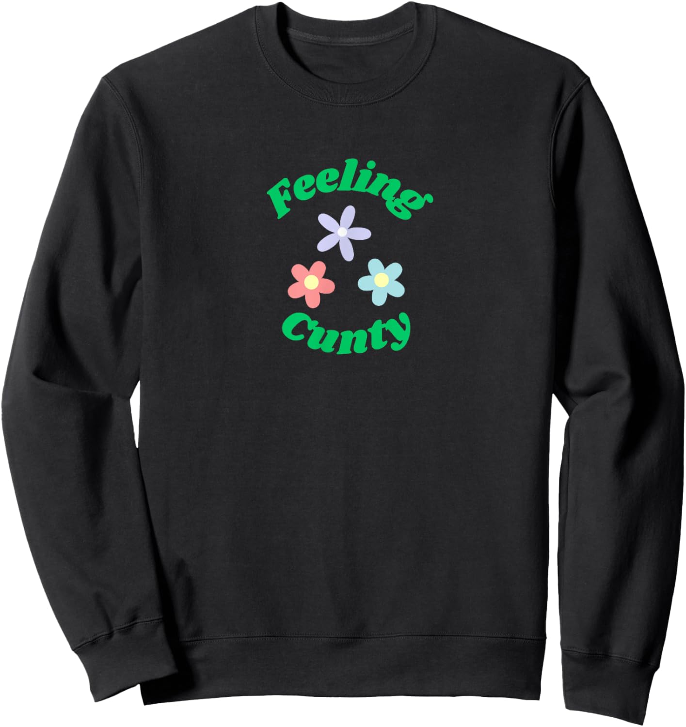 FEELING CUNTY - Funny - Ironic - Fun Sweatshirt - Sweatshirt | Black