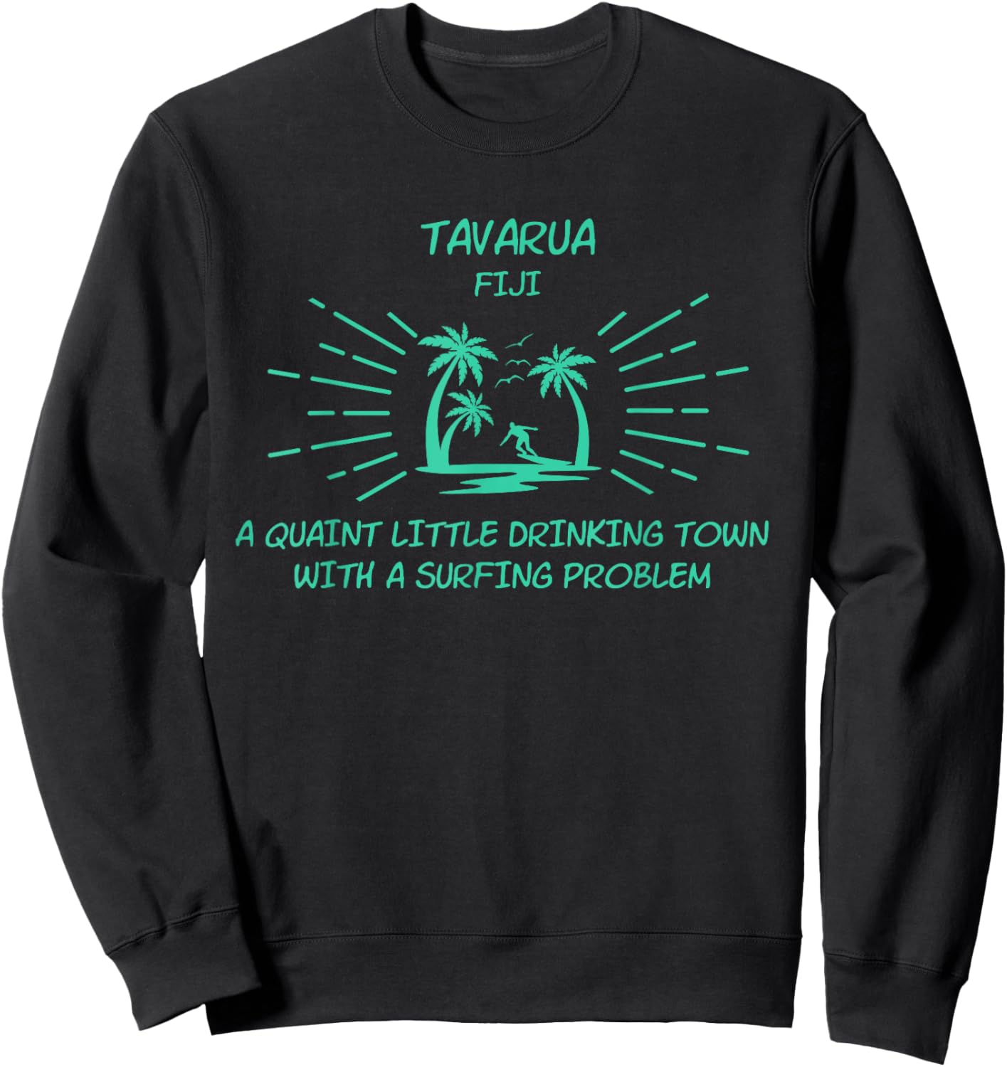 Drinking Town Surfing Problem - TAVARUA Sweatshirt - Sweatshirt | Black