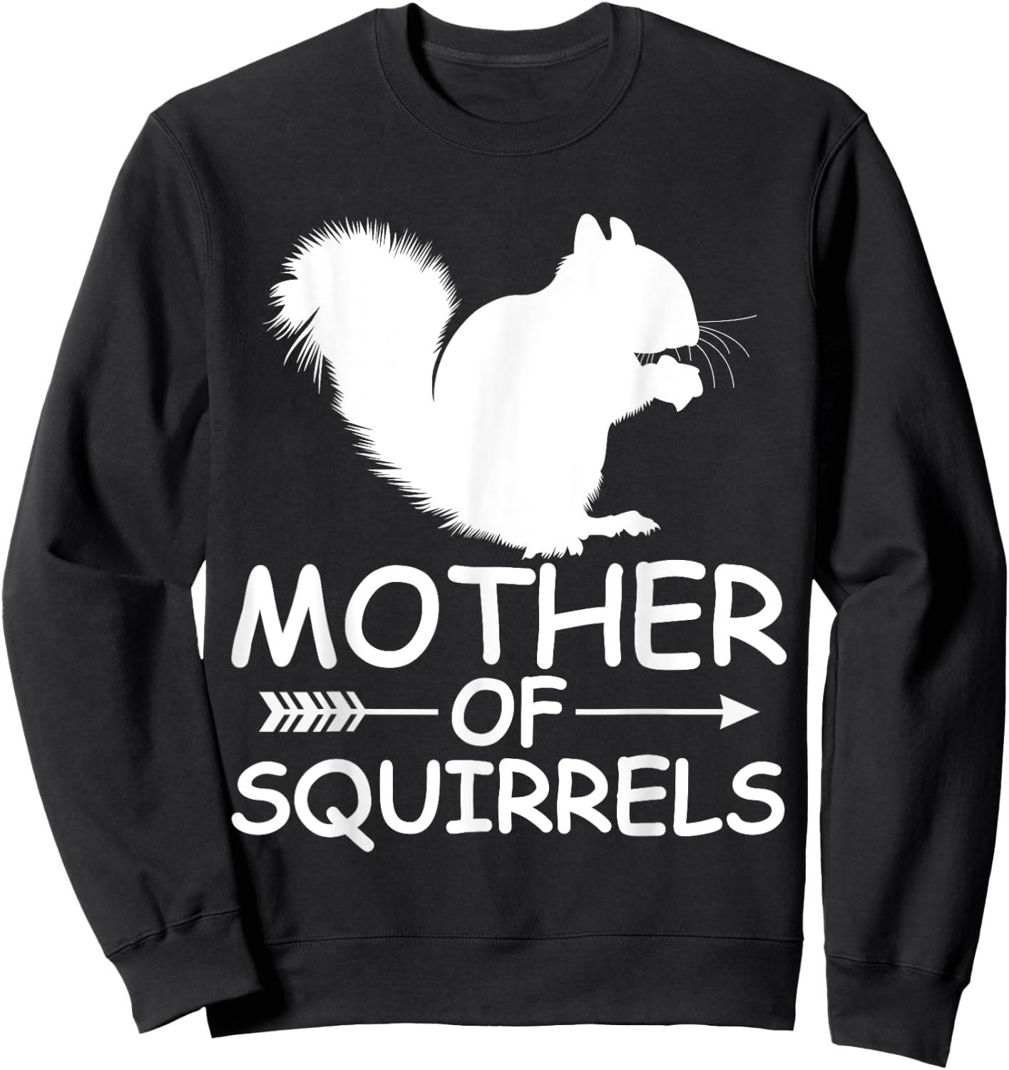 Mother Of Squirrels Shirt Funny Squirrels Mom Mother's Day Sweatshirt - Sweatshirt | Black