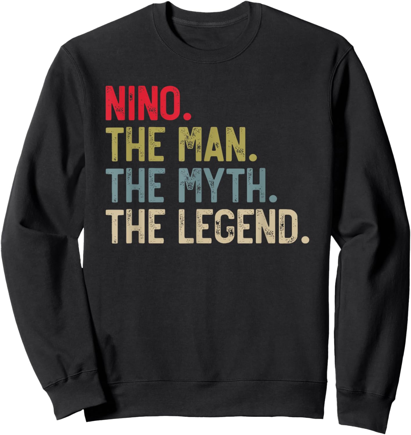 Nino the Man the Myth the Legend Father's Day for Grandpa Sweatshirt - Sweatshirt | Black
