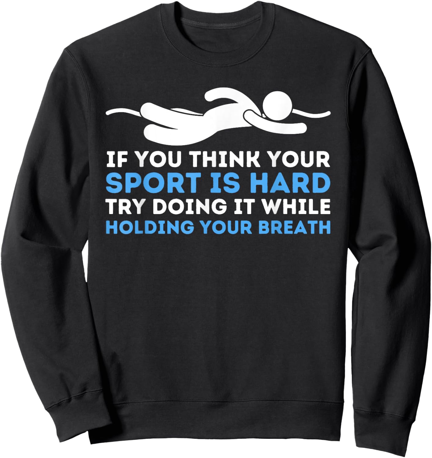 While Holding Your Breath - Swimming Swimmer Water Sports Sweatshirt - Sweatshirt | Black