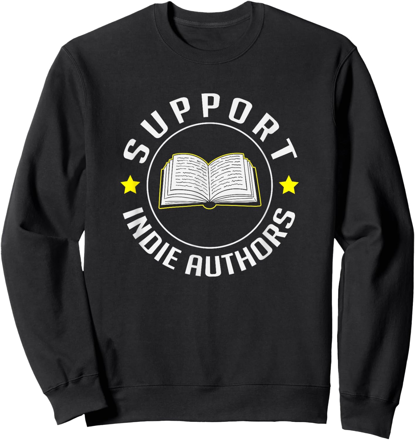 Support Indie Authors Bloggers Independent Self Publishing Sweatshirt - Sweatshirt | Black