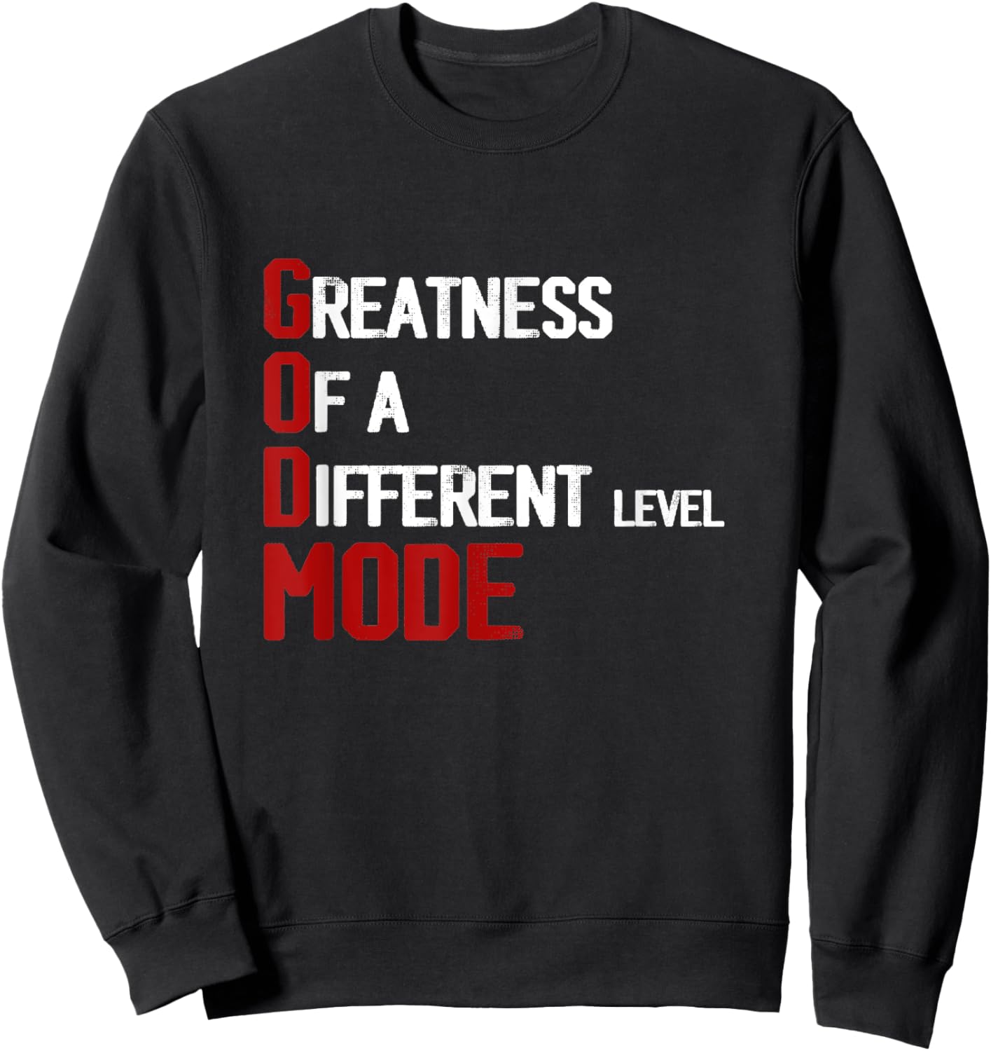 God Mode Greatness Of A Different Level Head Of-The Table Sweatshirt - Sweatshirt | Black