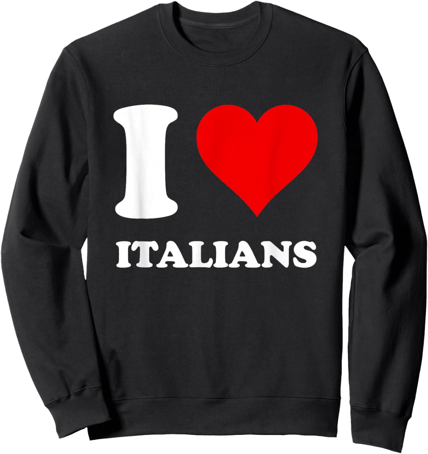 I Love Italian Sweatshirt - Sweatshirt | Black