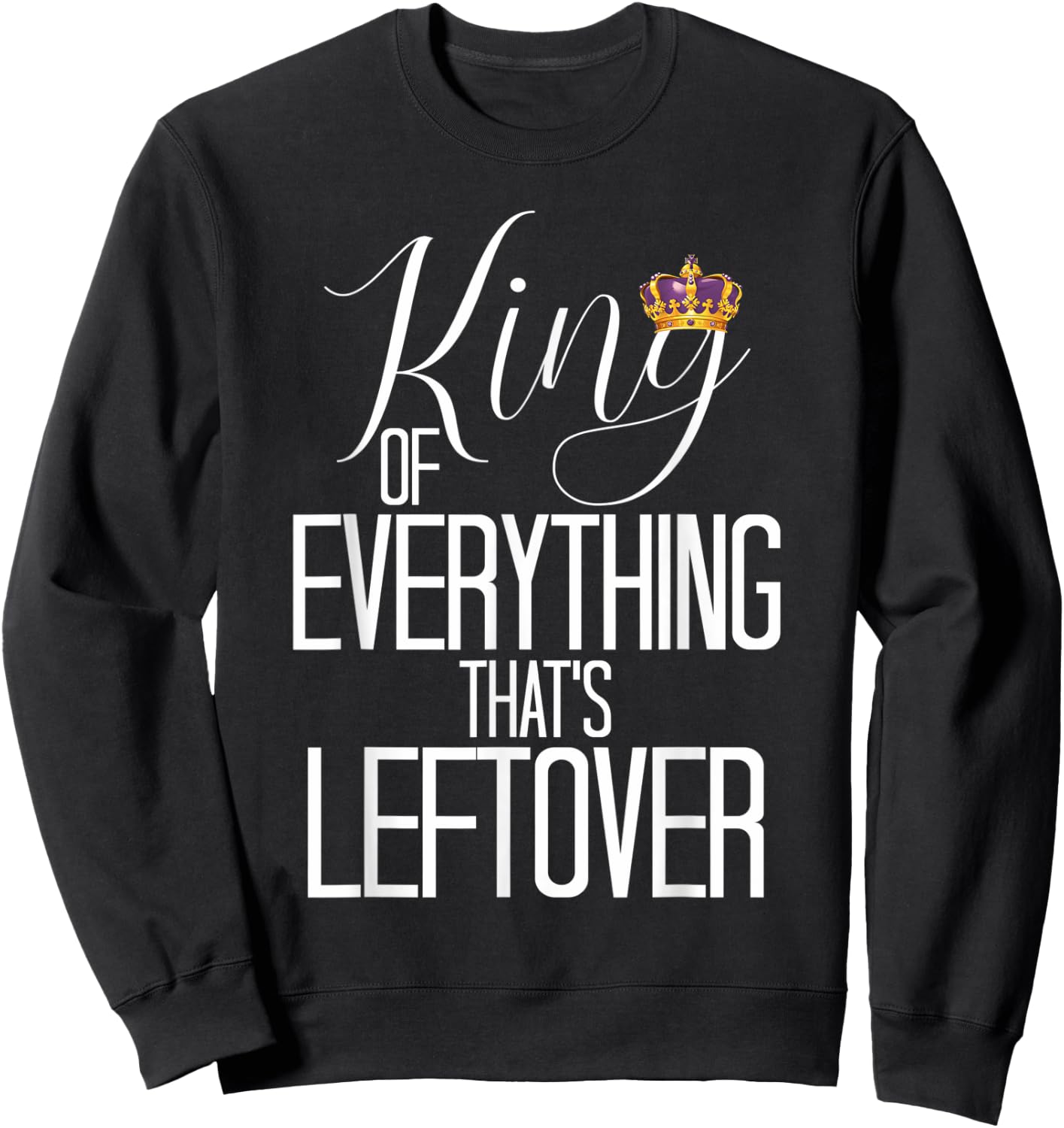 King Of Everything Thats Leftover King and Queen Couple Kong Sweatshirt - Sweatshirt | Black