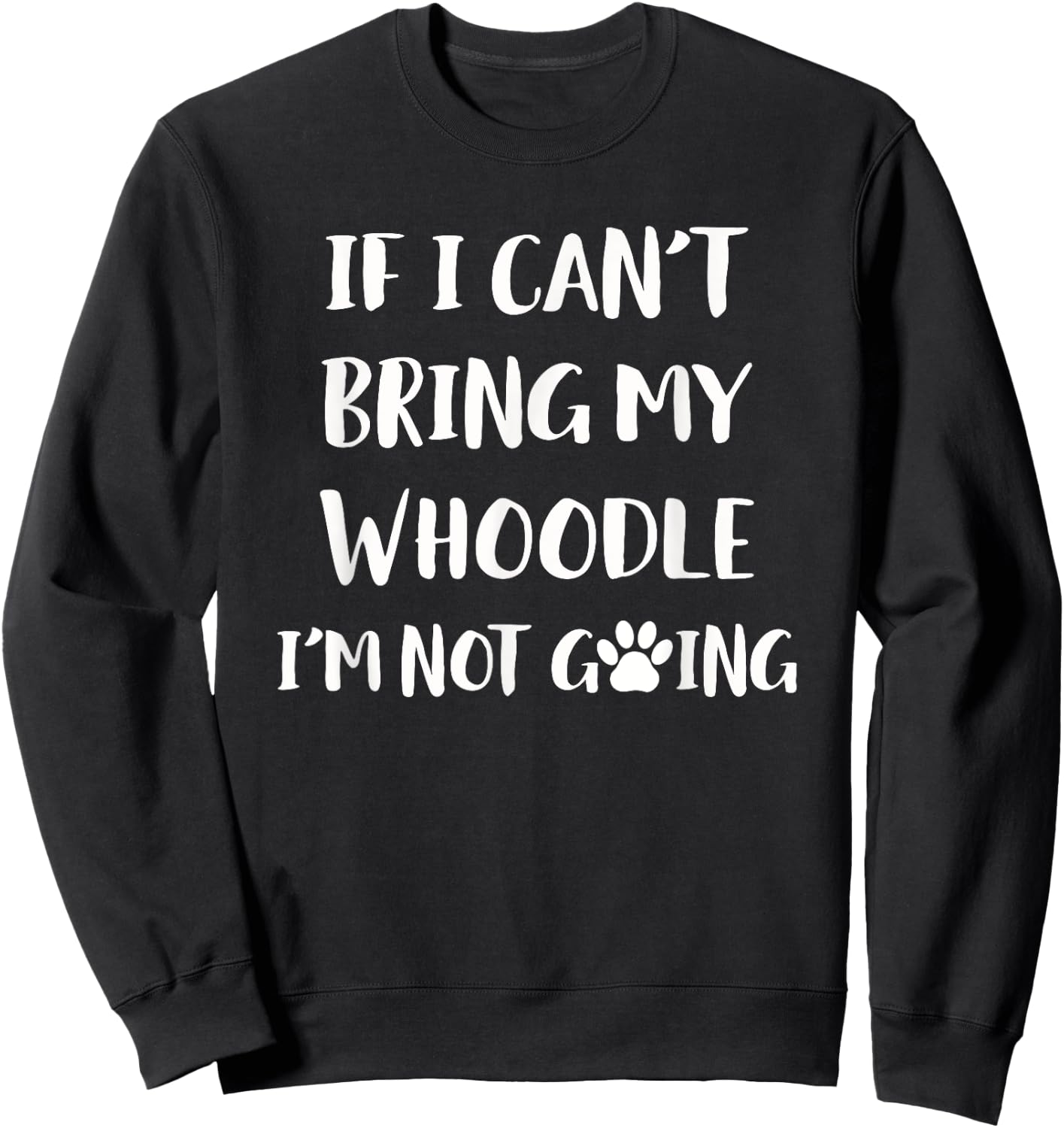 If I Can't Bring My Whoodle I'm Not Going Whoodle Dog Women Girls Kids Sweatshirt - Sweatshirt | Black