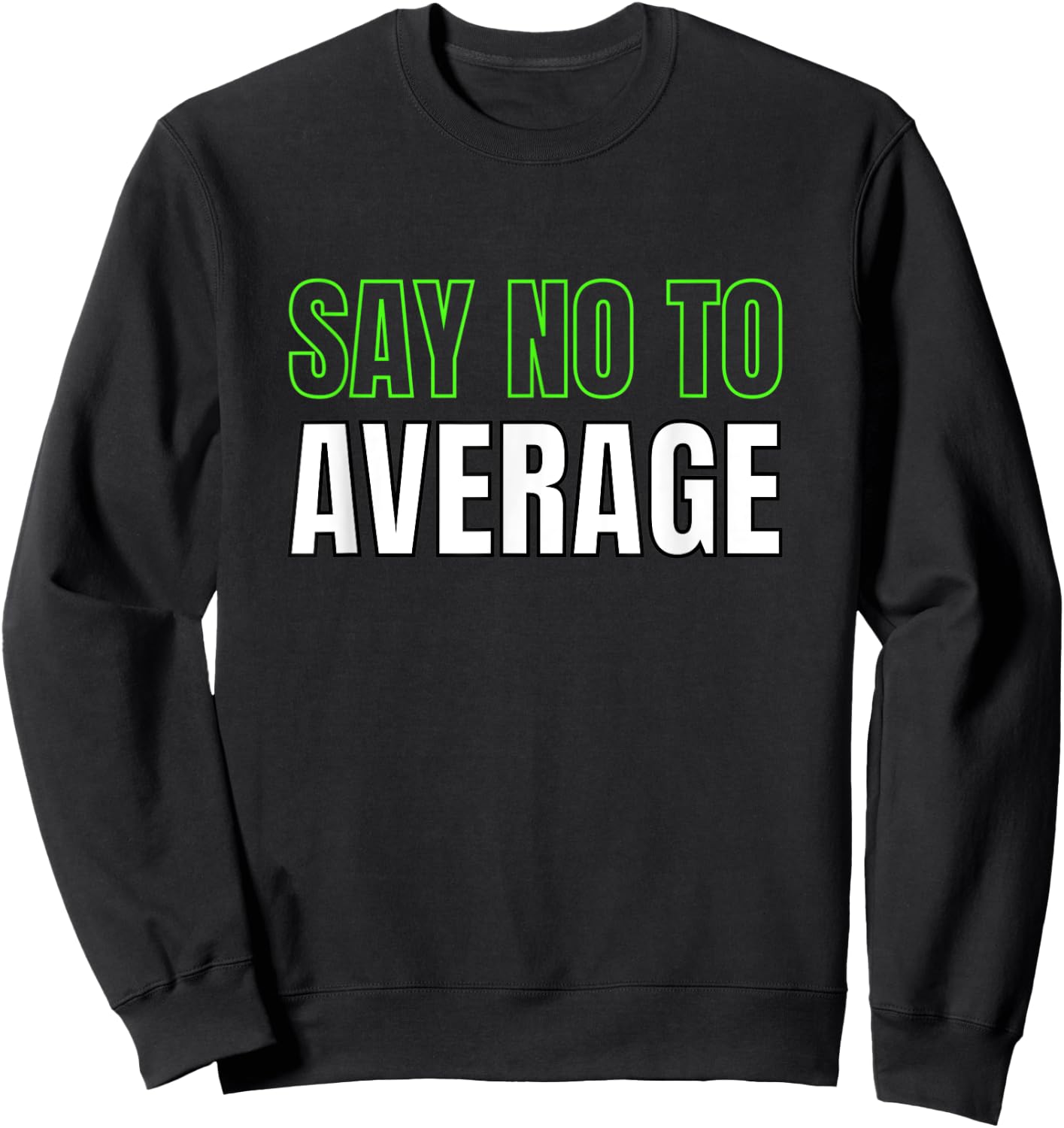 Athlete Motivational Workout Quote Fitness Clothing Sweatshirt - Sweatshirt | Black