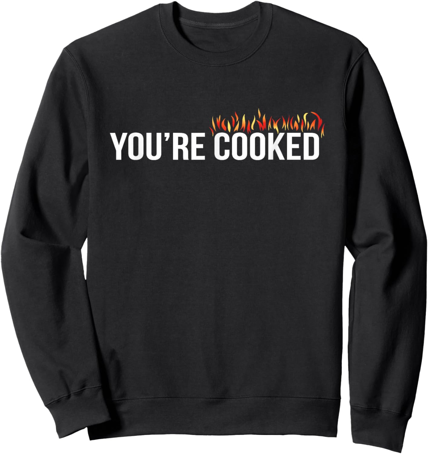 You're Cooked , Small Sweatshirt - Sweatshirt | Black