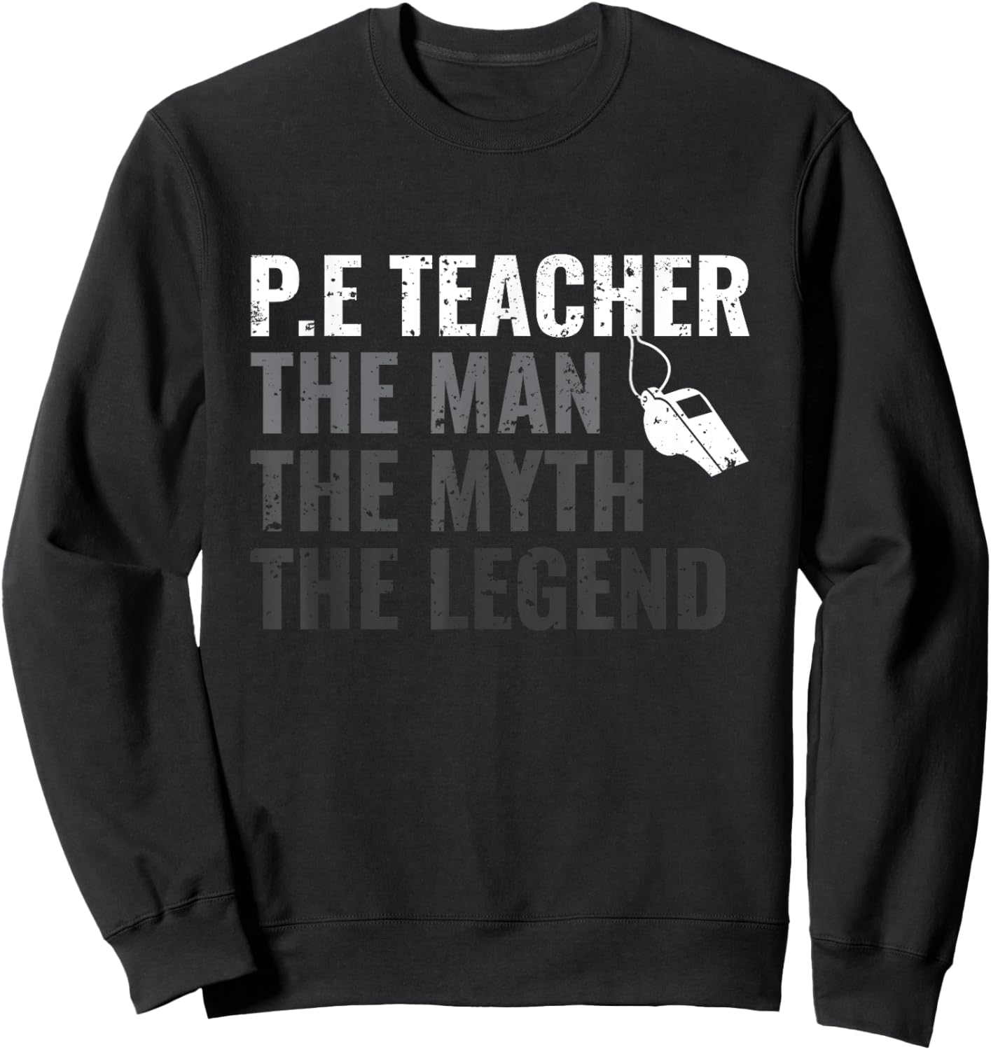 P.E Teacher The Man The Myth The Legend PE Teacher Sweatshirt - Sweatshirt | Black