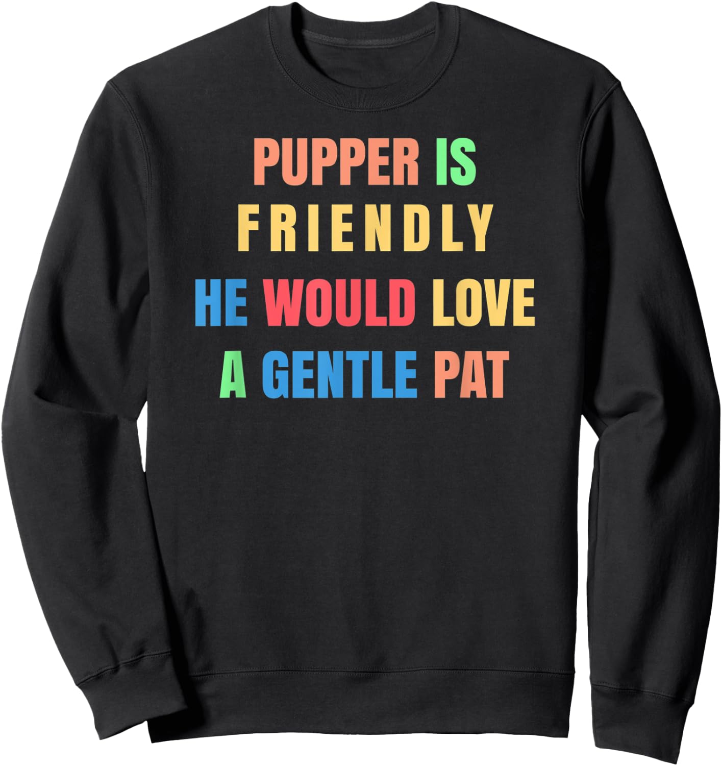 Dog Is Friendly He Would Love A Gentle Pat Dog Walker Sweatshirt - Sweatshirt | Black