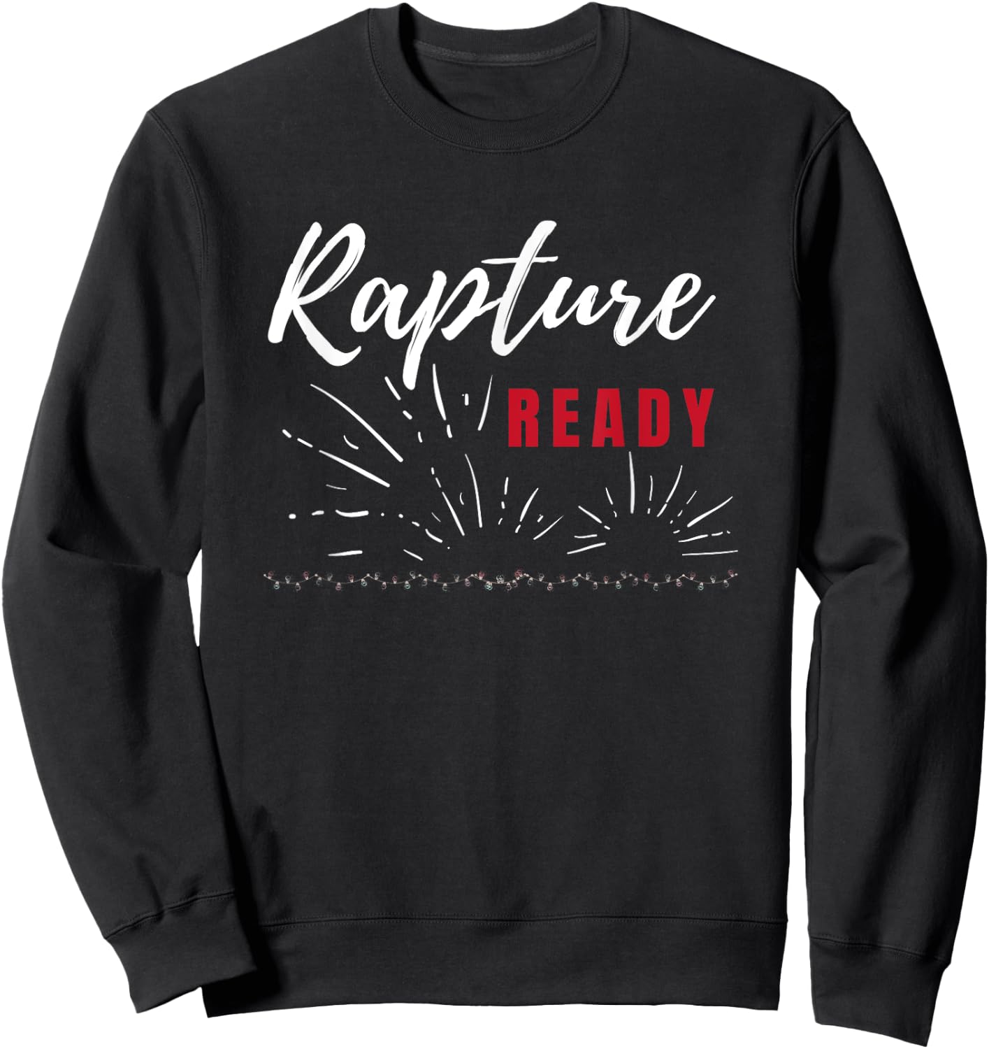 Rapture Ready End Times Sweatshirt - Sweatshirt | Black