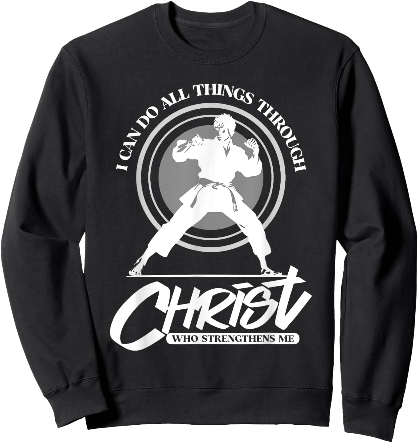 I can do all things through Christ - Karate Martial Arts Sweatshirt - Sweatshirt | Black