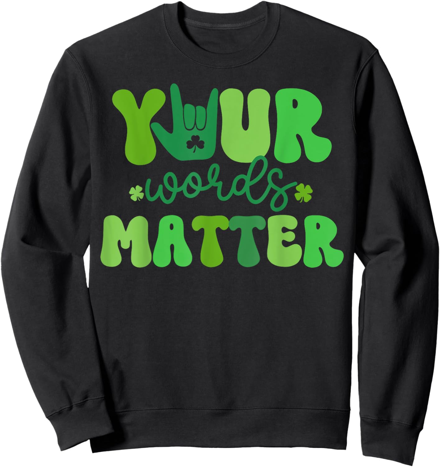 Your Words Matter SLP Speech Language Pathologist St Patrick Sweatshirt - Sweatshirt | Black