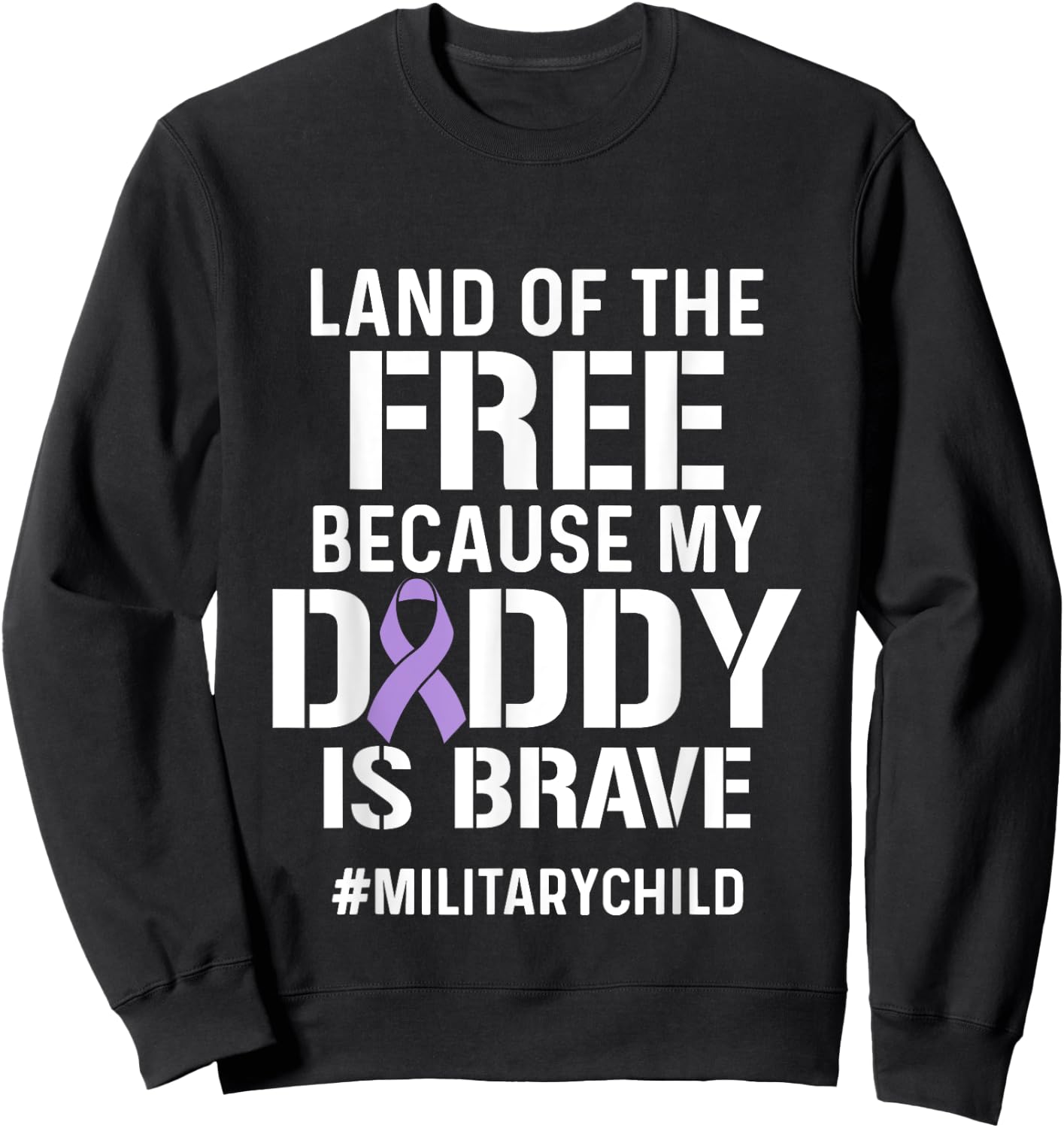 Military Child Month Purple Up Free Brave Dad Pride Sweatshirt - Sweatshirt | Black