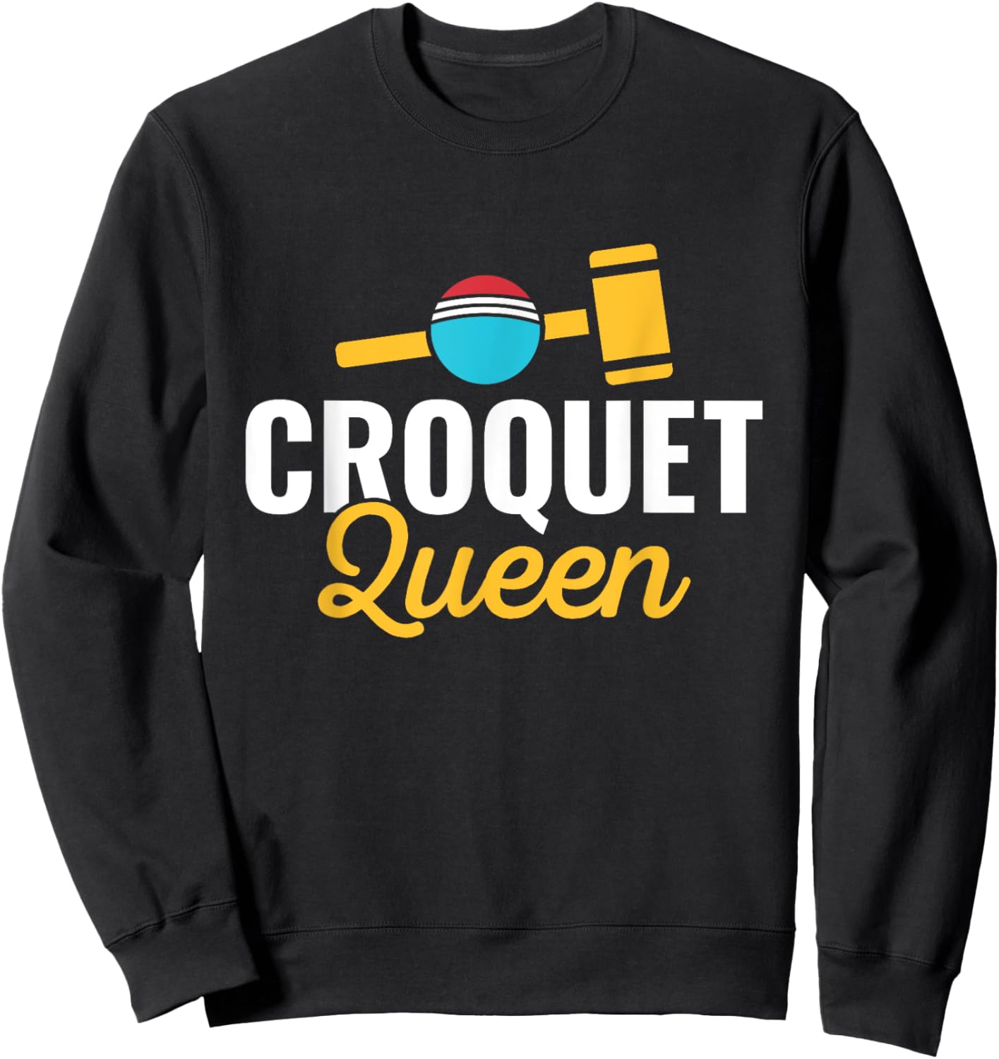 Croquet Queen Croquet Player Lawn Games Lover Sweatshirt - Sweatshirt | Black
