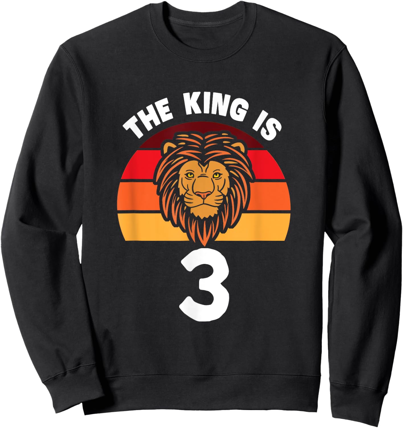 The King Is 3 Animal Themed Lion 3rd Birthday Party Apparel Sweatshirt - Sweatshirt | Black