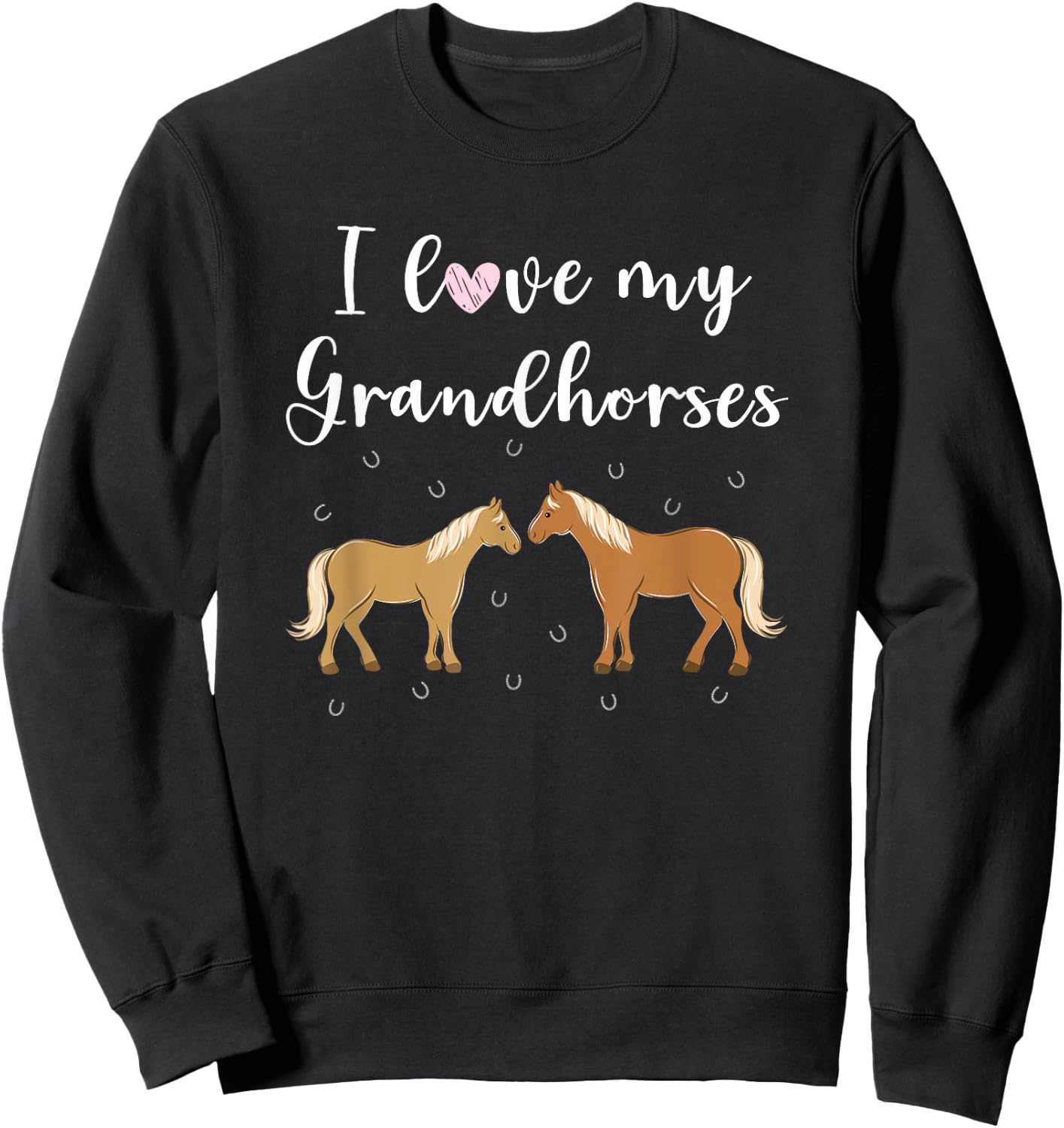 I Love My Grand Horses Funny Horse Grandma Grandmother Quote Sweatshirt - Sweatshirt | Black