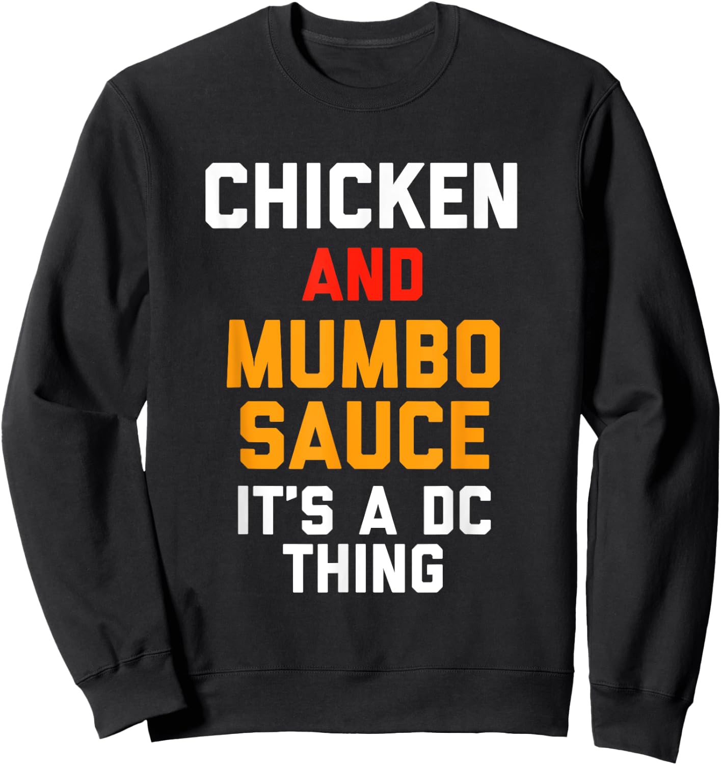 Washington DC Chicken with a side of Mumbo sauce gift Sweatshirt - Sweatshirt | Black