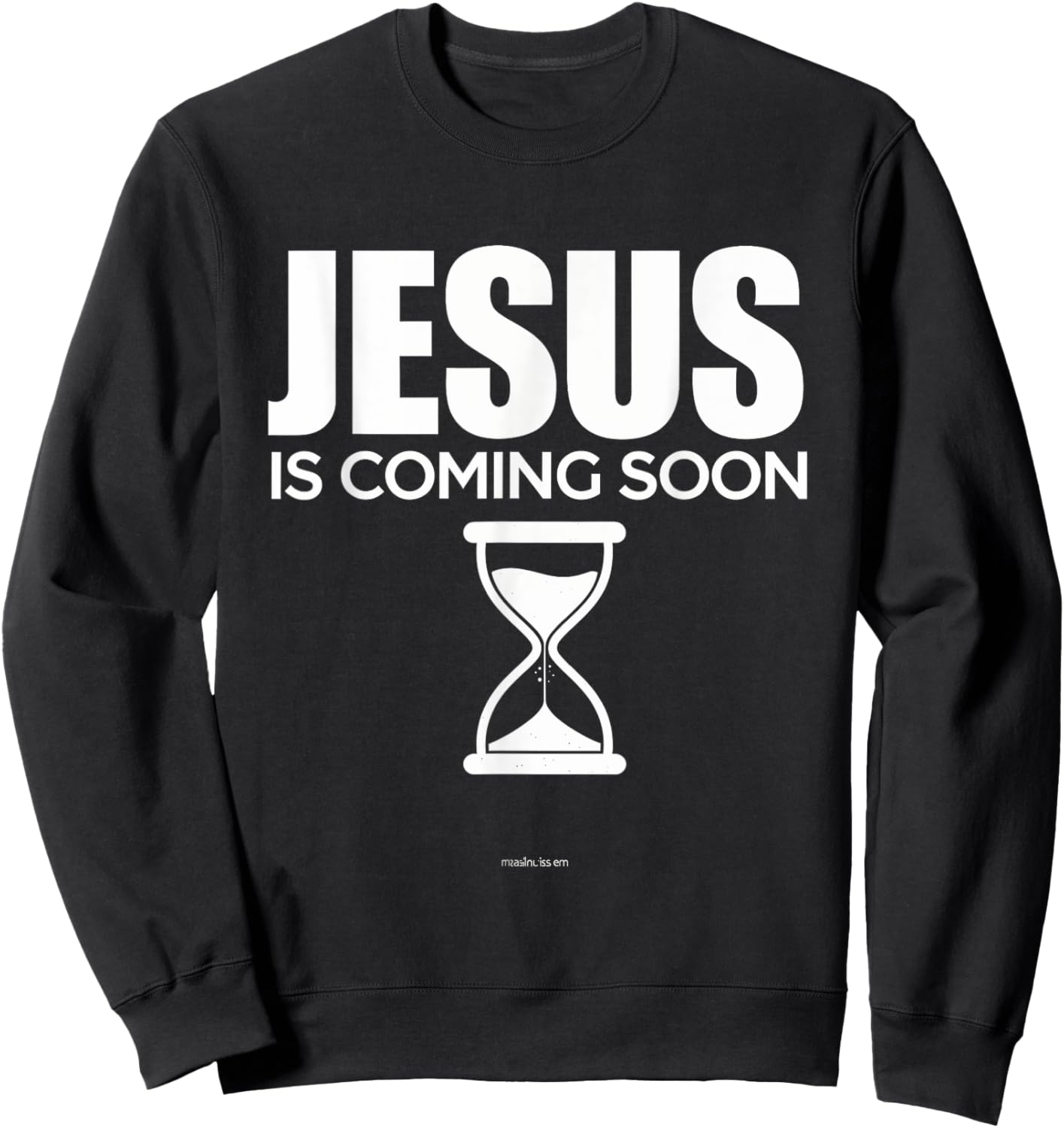 Jesus Is Coming Soon Christian Countdown Faith Hope Sweatshirt - Sweatshirt | Black