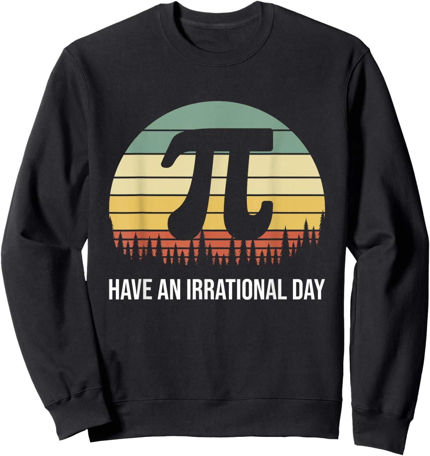 Irrational Pi Day Retro Science Math Equation Teacher Nerd Sweatshirt - Sweatshirt | Black